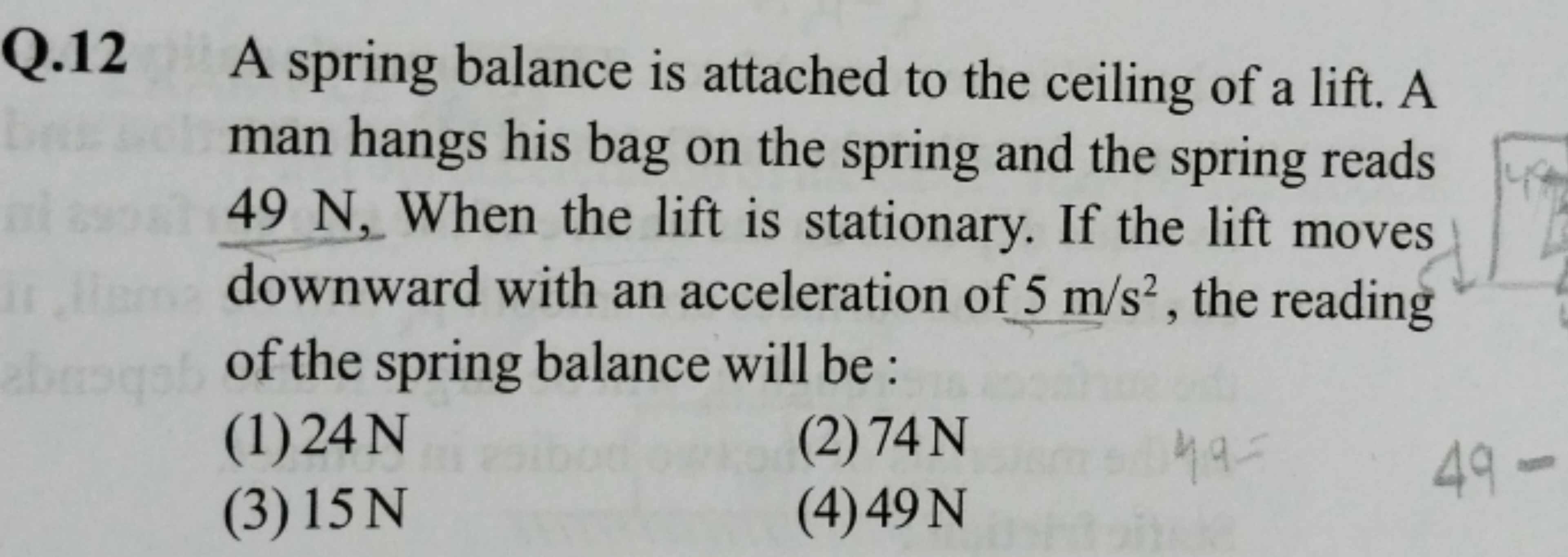 Q. 12 A spring balance is attached to the ceiling of a lift. A man han