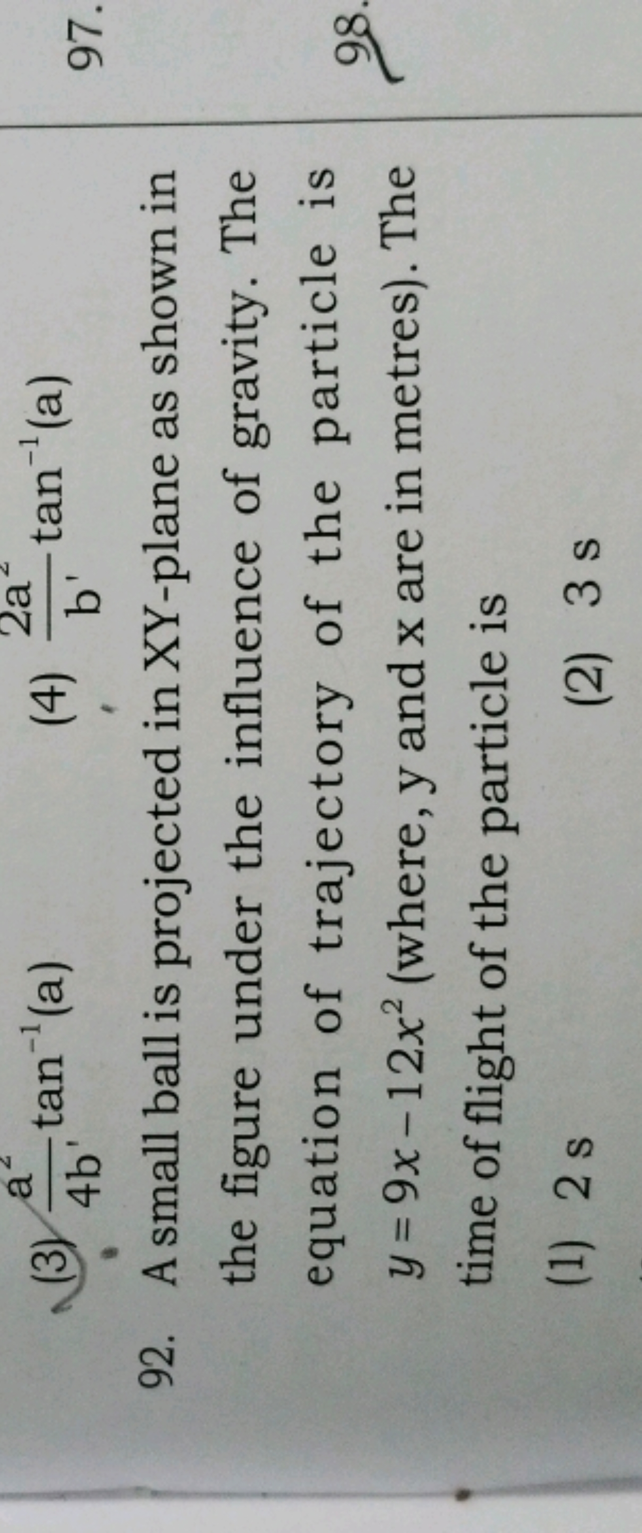 (3) 4 b′a2​tan−1(a)
(4)  b′2a2​tan−1(a)
92. A small ball is projected 