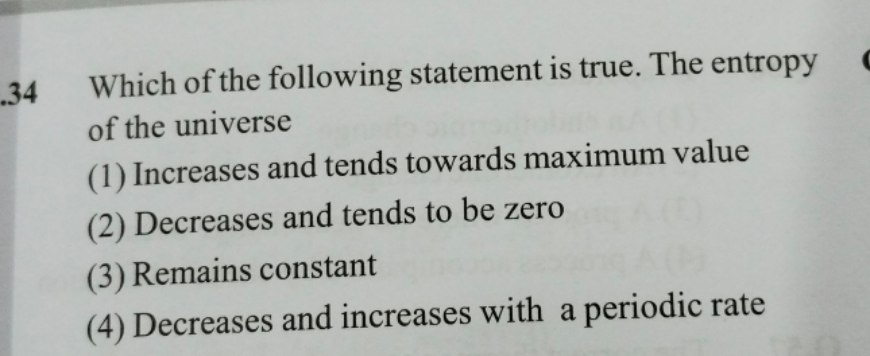 .34 Which of the following statement is true. The entropy of the unive