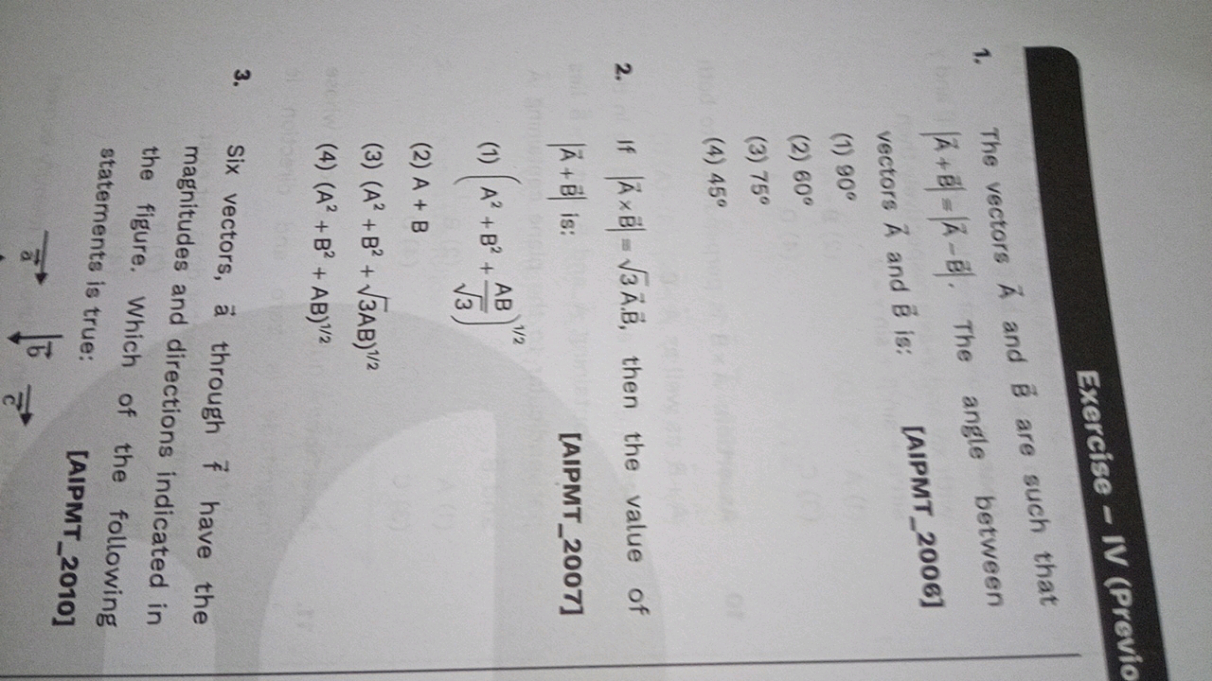 Exercise - IV (Provio
1. The vectors A and B are such that ∣A+B∣=∣A−B∣