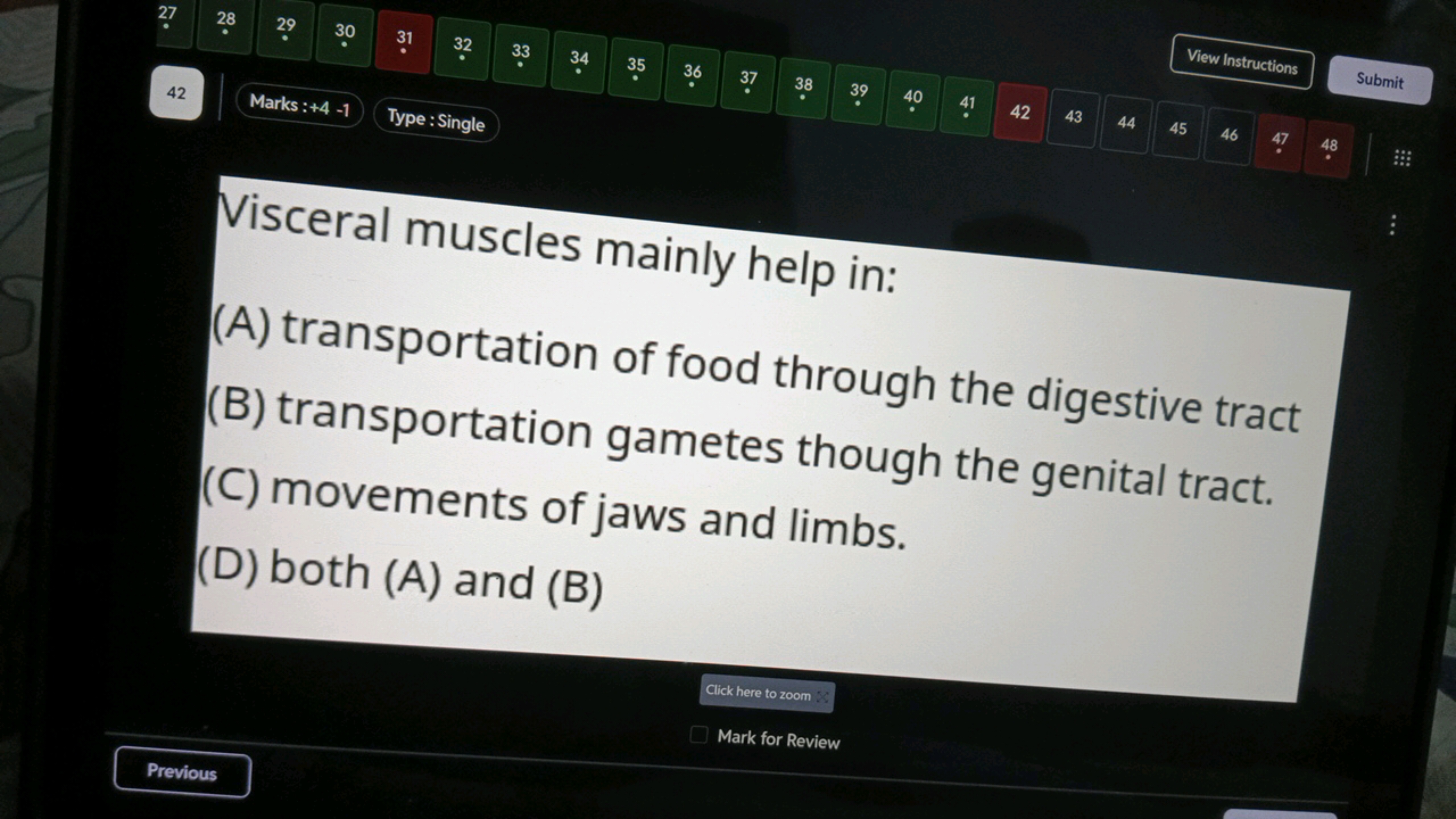 Visceral muscles mainly help in:
(A) transportation of food through th