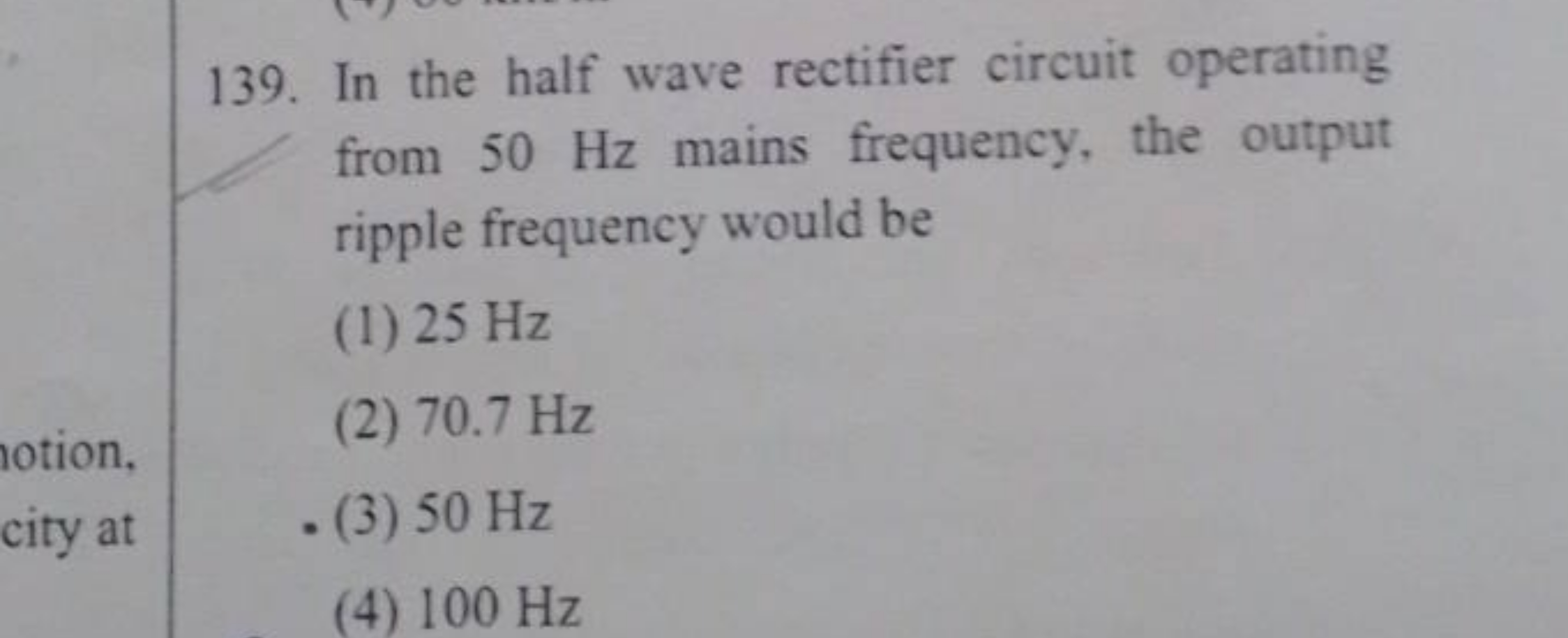 139. In the half wave rectifier circuit operating from 50 Hz mains fre