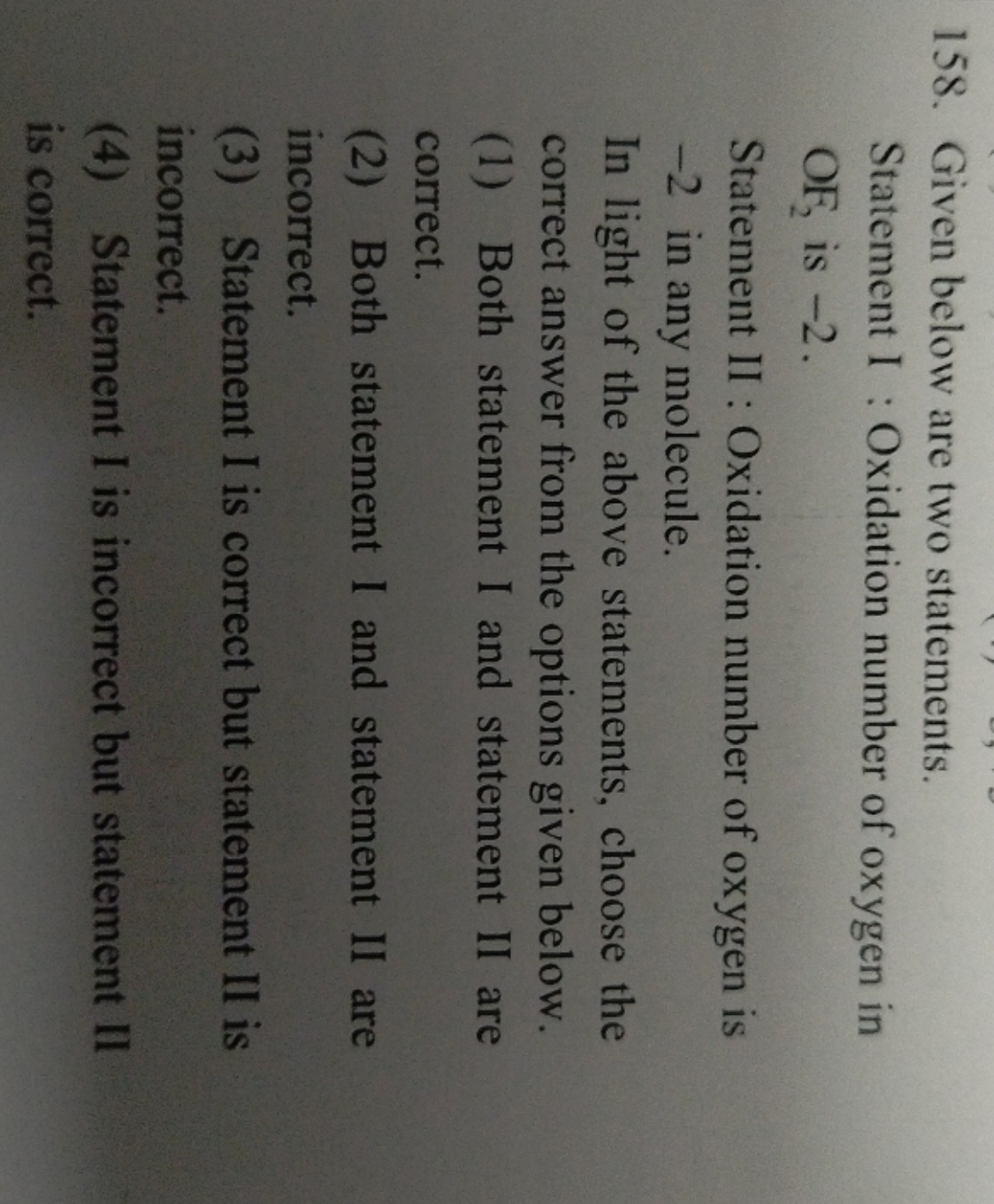 158. Given below are two statements.

Statement I : Oxidation number o