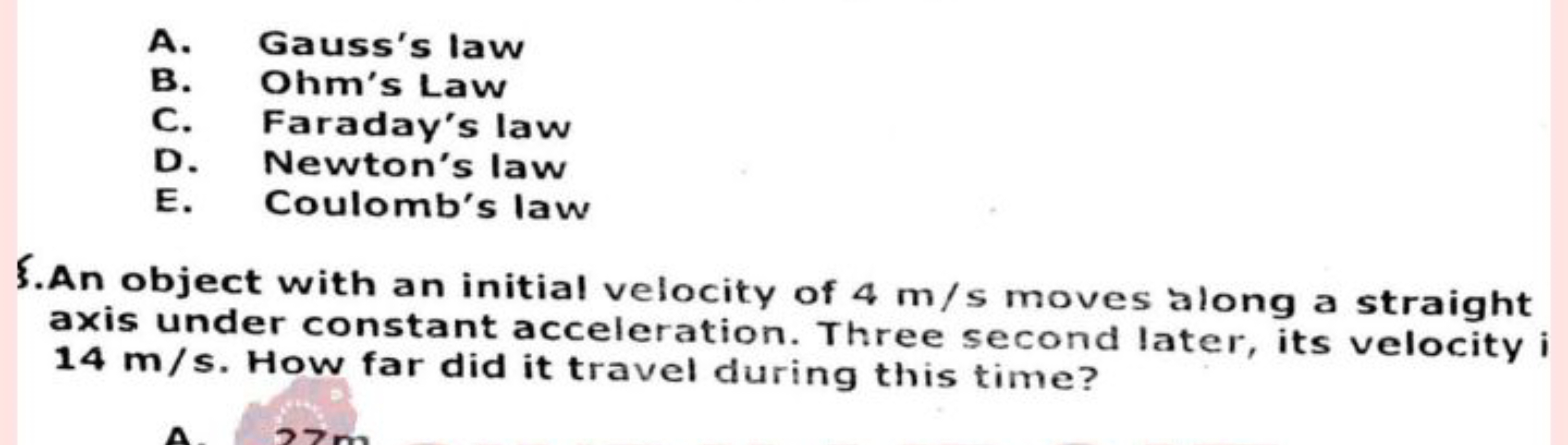 A. Gauss's law
B. Ohm's Law
C. Faraday's law
D. Newton's law
E. Coulom