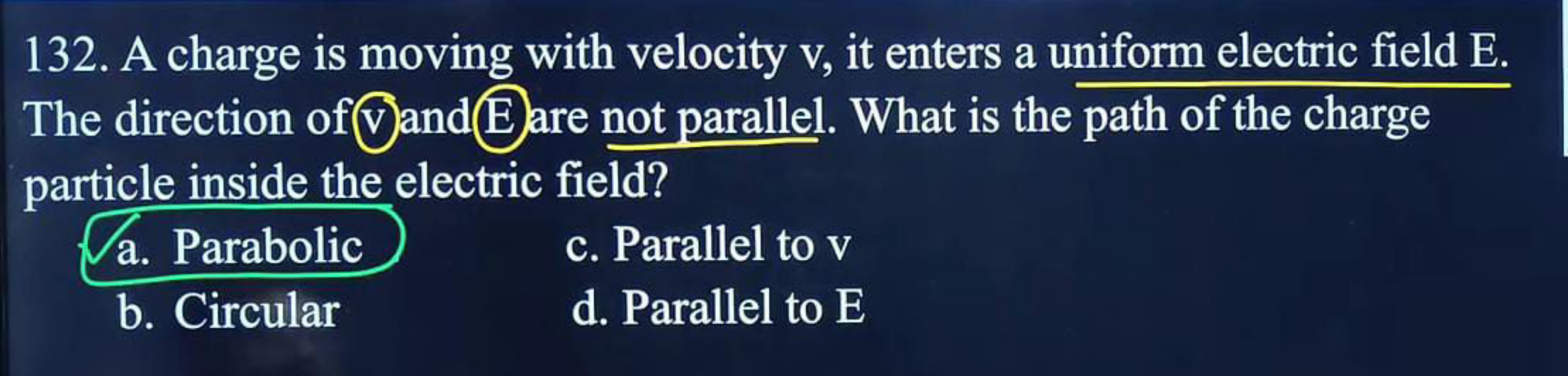 132. A charge is moving with velocity v, it enters a uniform electric 