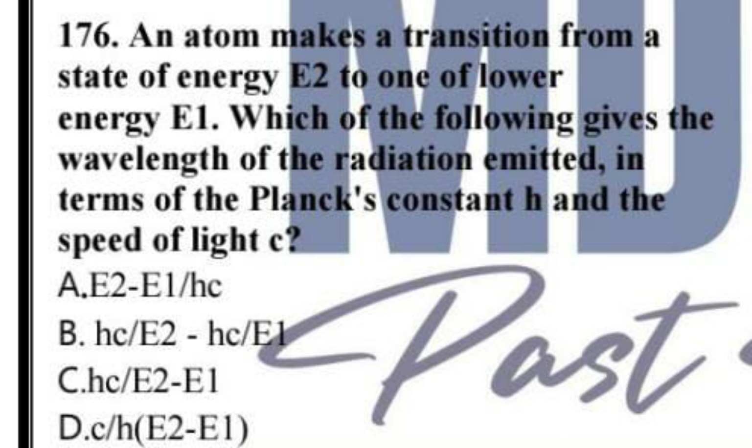 176. An atom makes a transition from a state of energy E2 to one of lo