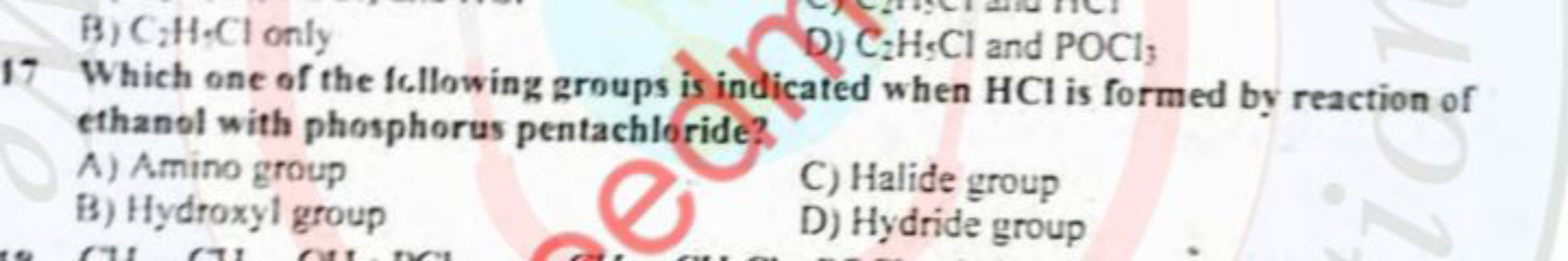 B) C2​H⋅Cl only
D) C2​H5​Cl and POCl3​
17 Which one of the fcllowing g