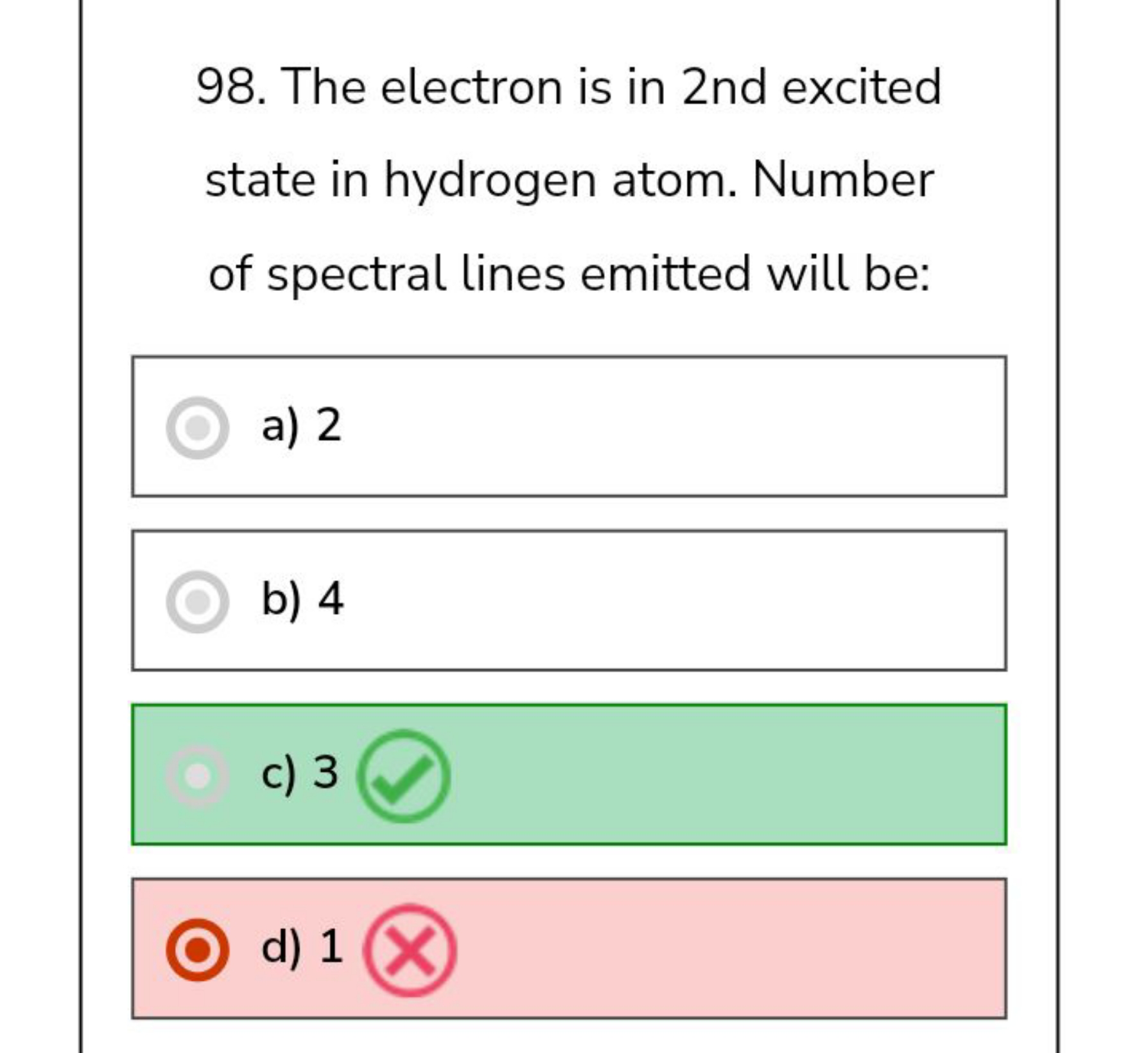 98. The electron is in 2 nd excited state in hydrogen atom. Number of 