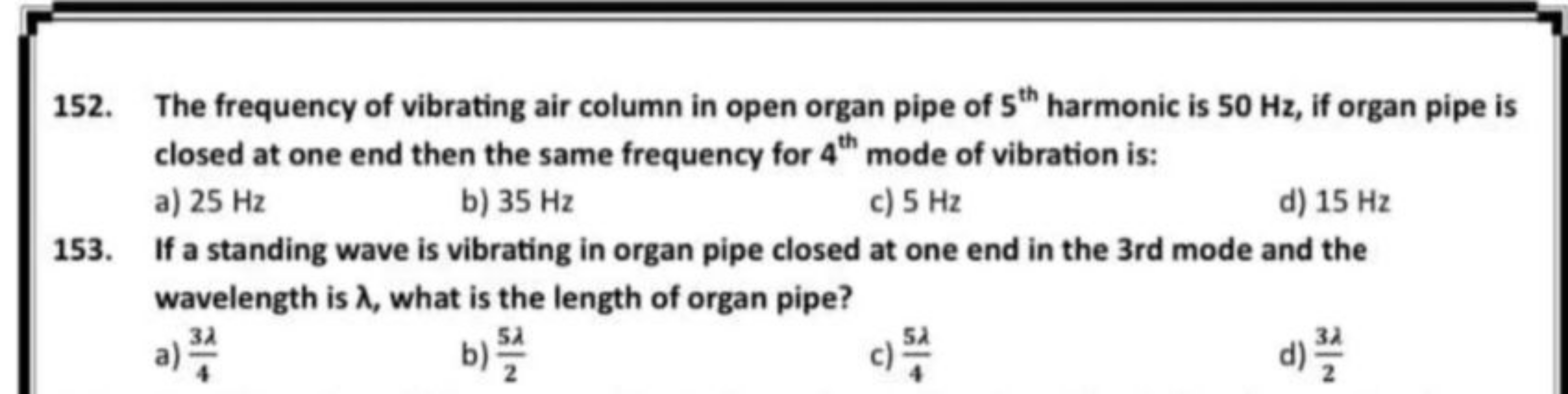 152. The frequency of vibrating air column in open organ pipe of 5th  