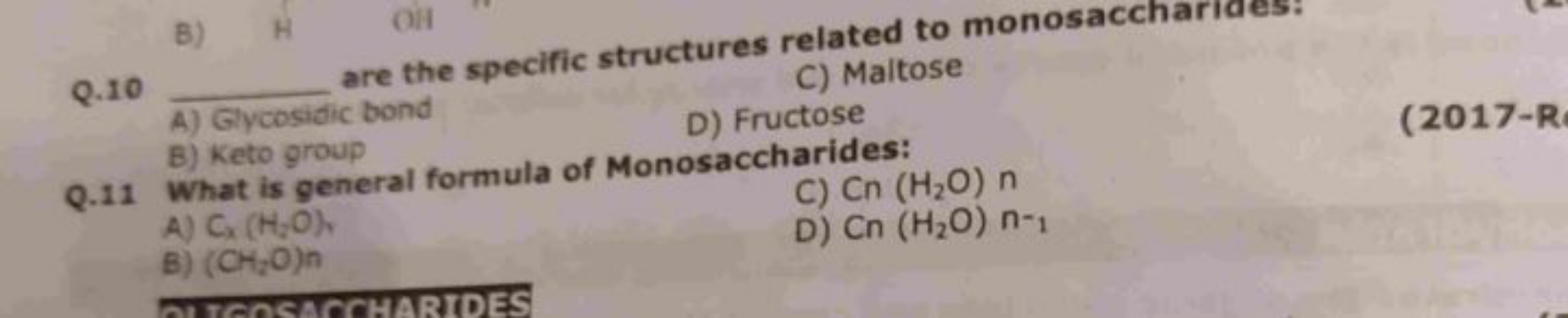 Q. 10  are the specific structures related to monosaccharides:
C) Malt