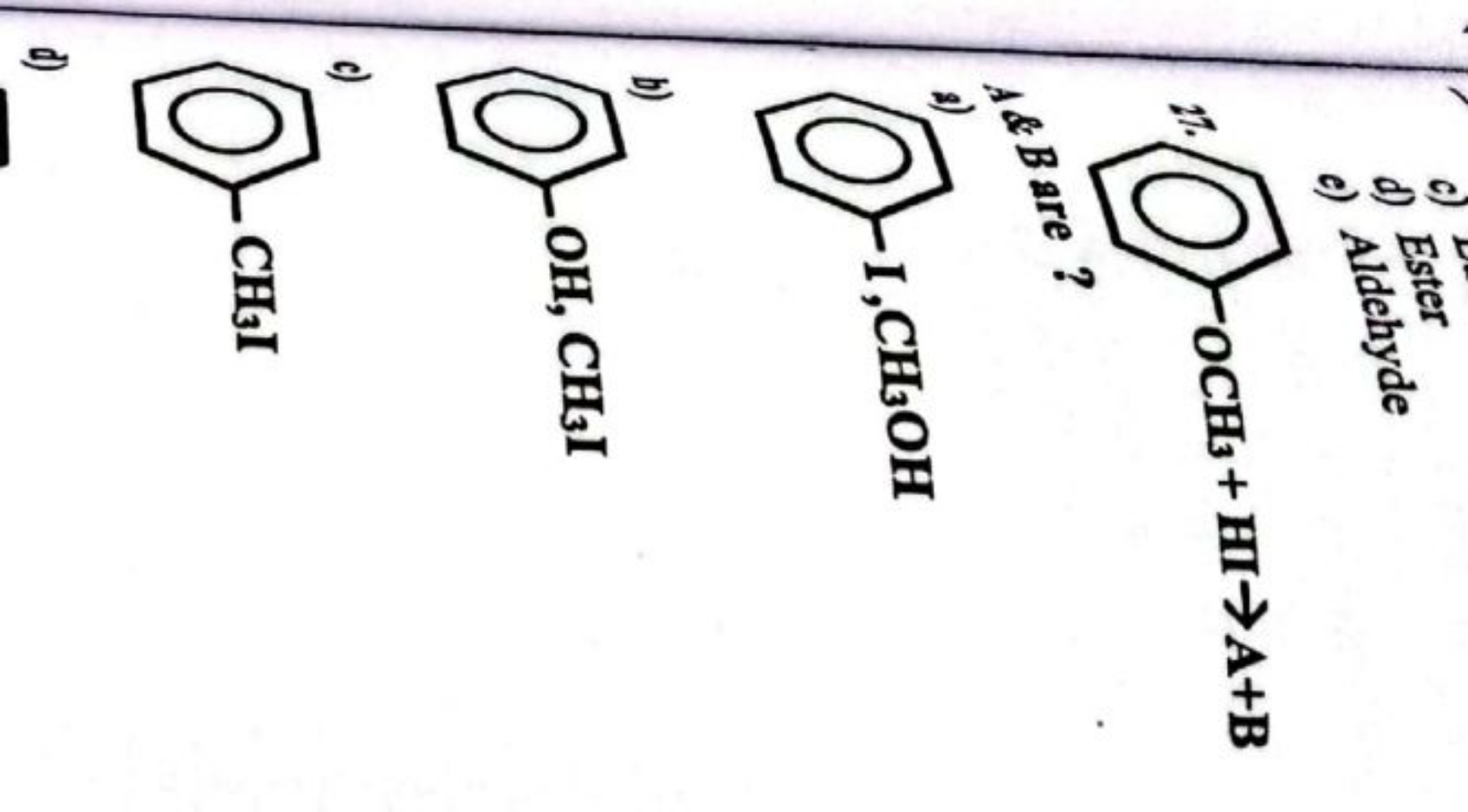 c) Ester
d) Aldehyde
A​BBare ?
8)
 -I, CH3​OH
b)
ClCCOc1ccccc1
c)
[Mg]