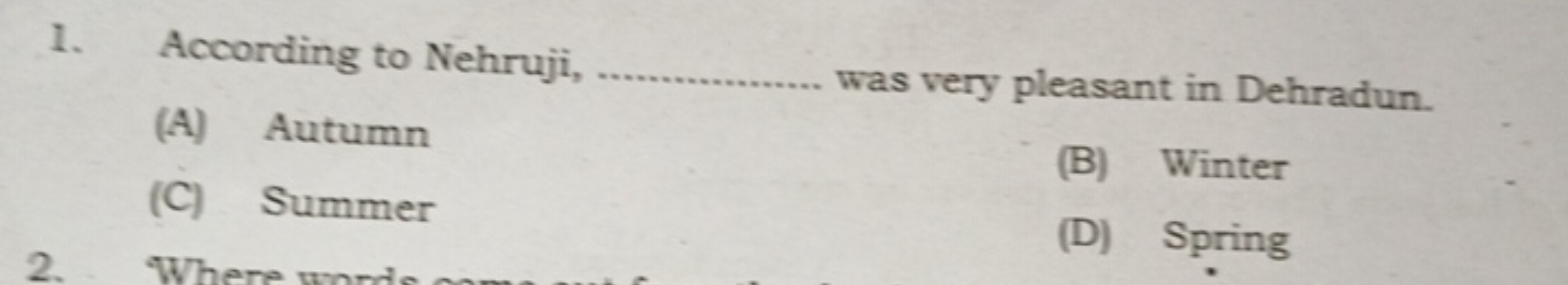 .
.
1. According to Nehruji,
2.
(A) Autumn
(C) Summer
Where words
.
.
