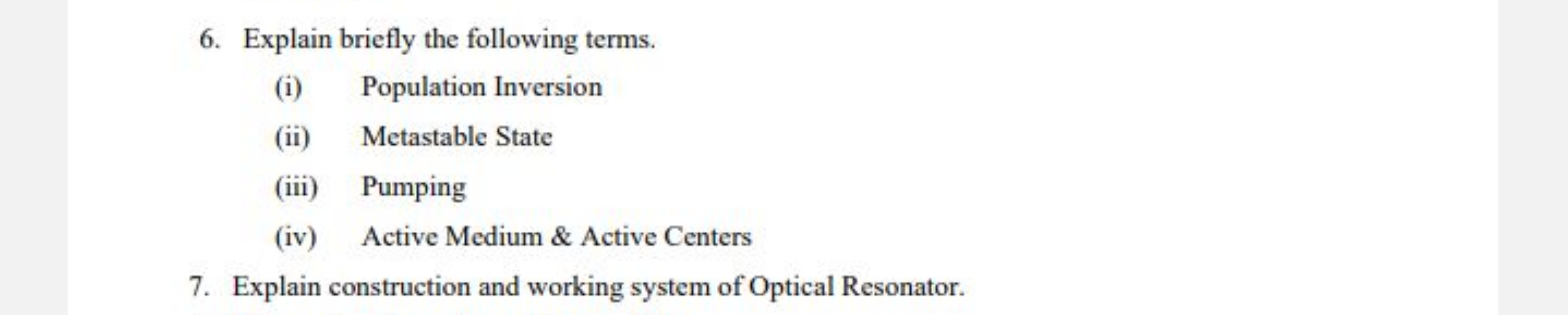6. Explain briefly the following terms.
(i) Population Inversion
(ii) 