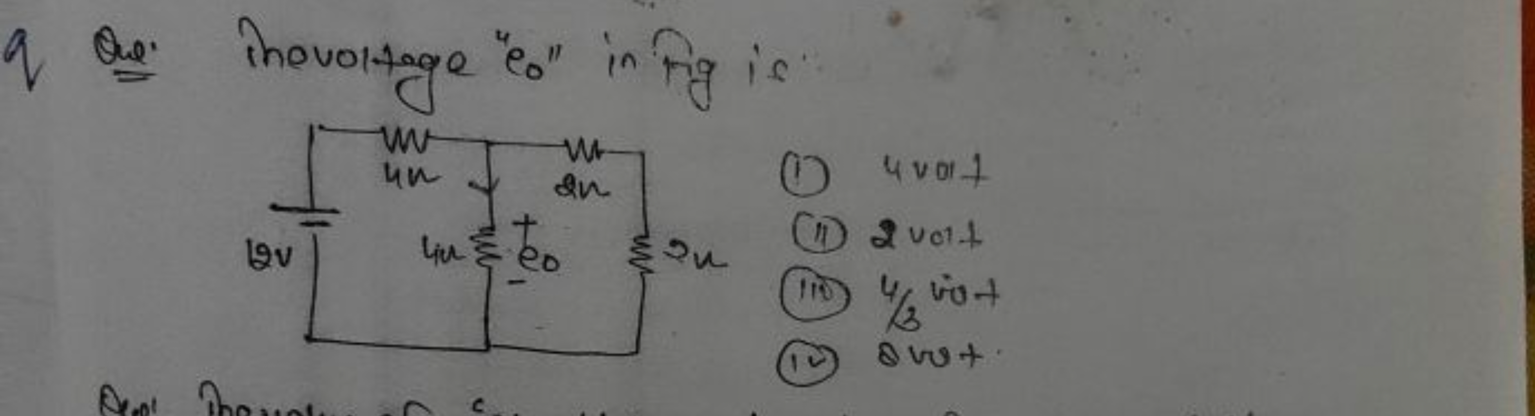 q Ove inevottage "eo" in Fig is.
(1) uvat
(II) 2 volt
(17i) 4/3 vol
(1