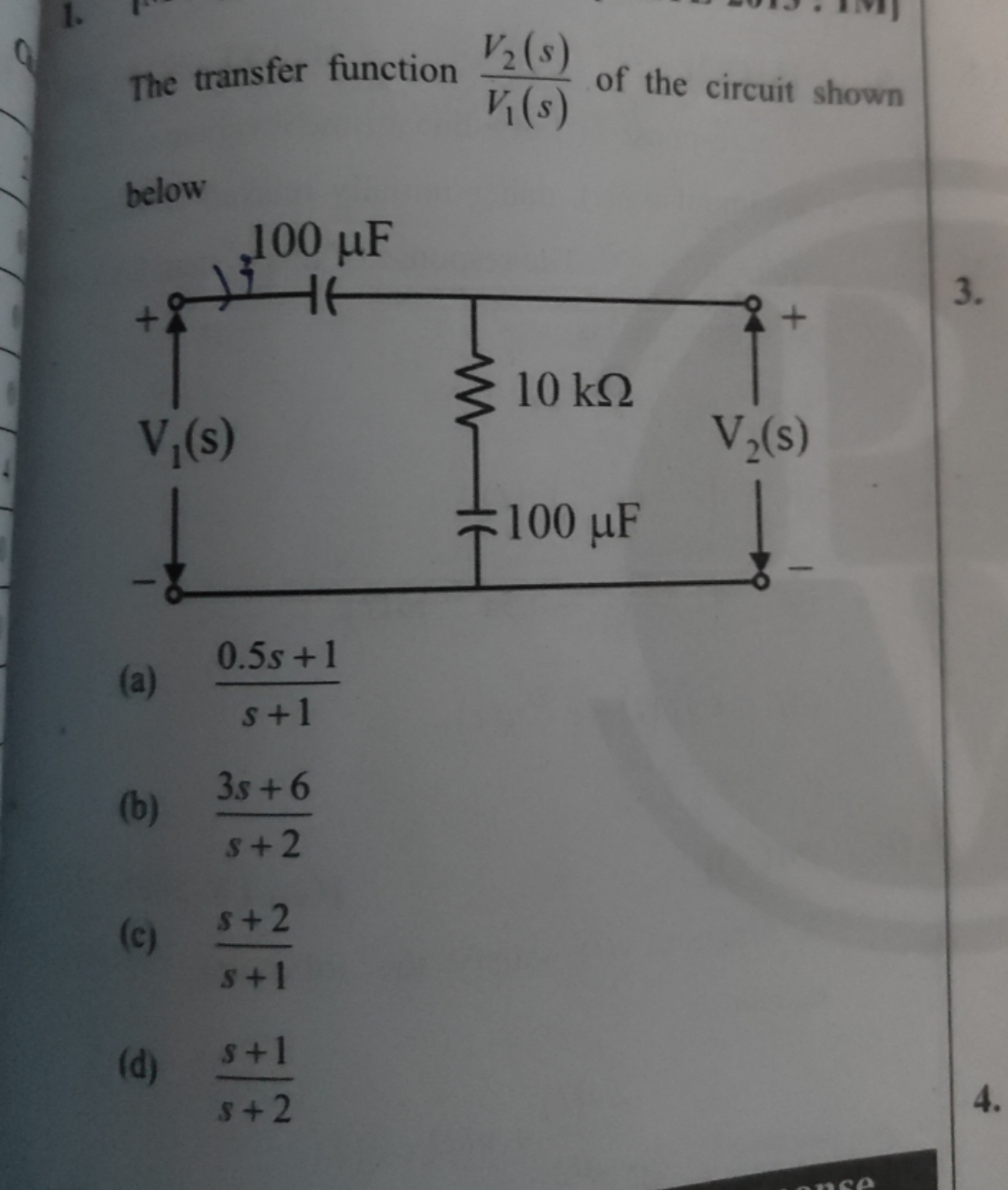 The transfer function V1​(s)V2​(s)​ of the circuit shown below
(a) s+1