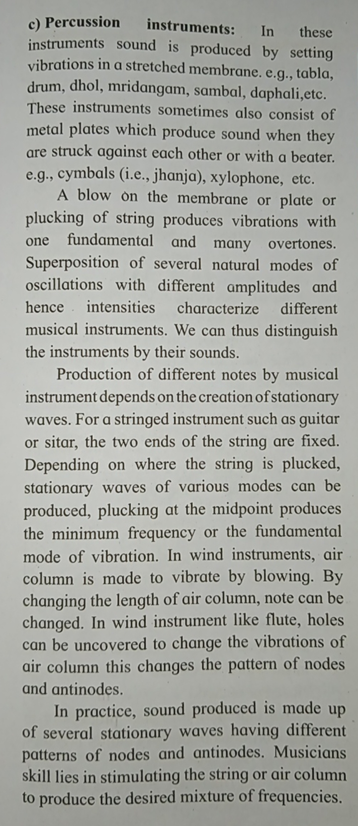 c) Percussion instruments: In these instruments sound is produced by s