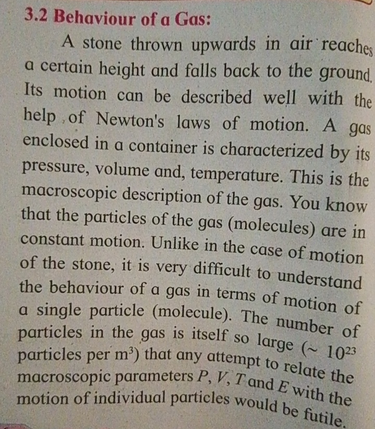 3.2 Behaviour of a Gas:

A stone thrown upwards in air reaches a certa