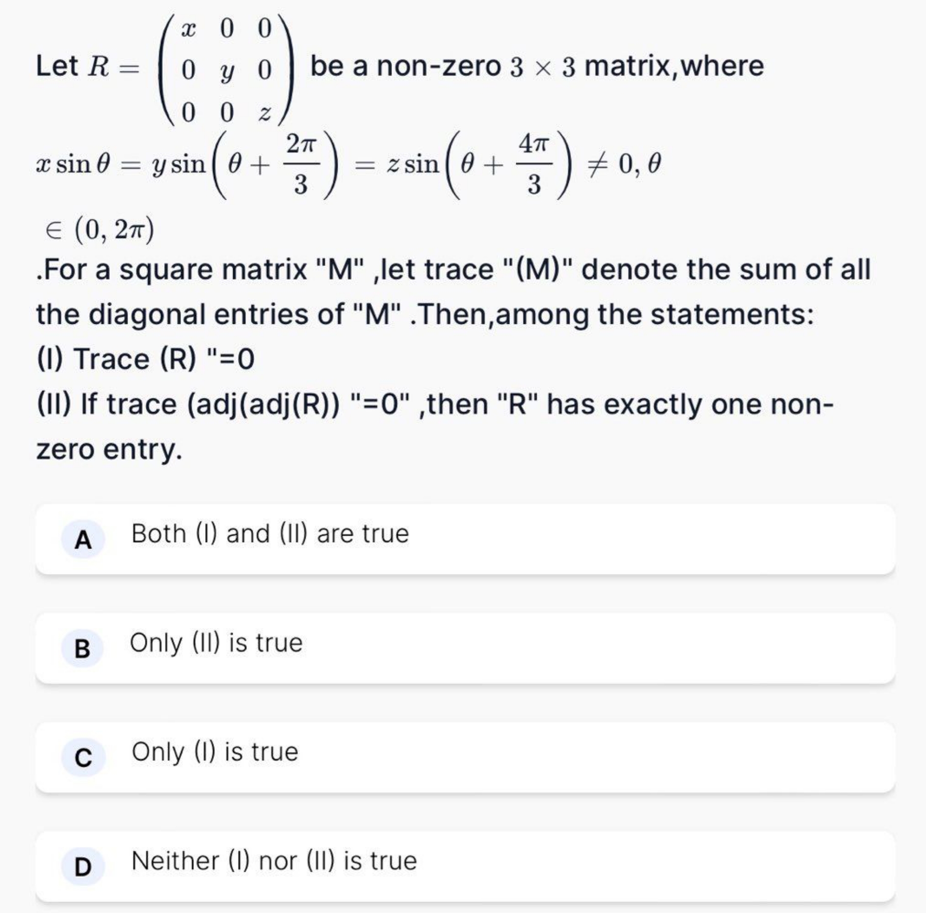 Let R=⎝⎛​x00​0y0​00z​⎠⎞​ be a non-zero 3×3 matrix, where xsinθ=ysin(θ+