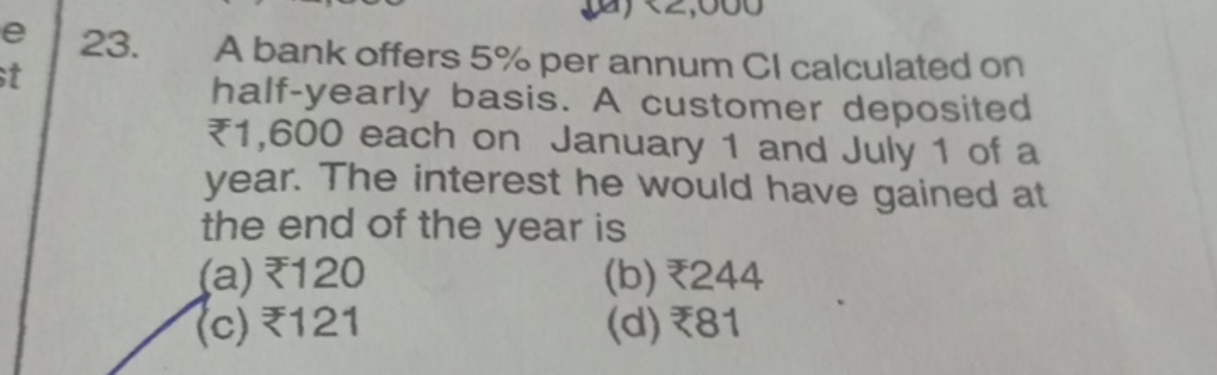 23. A bank offers 5% per annum Cl calculated on half-yearly basis. A c