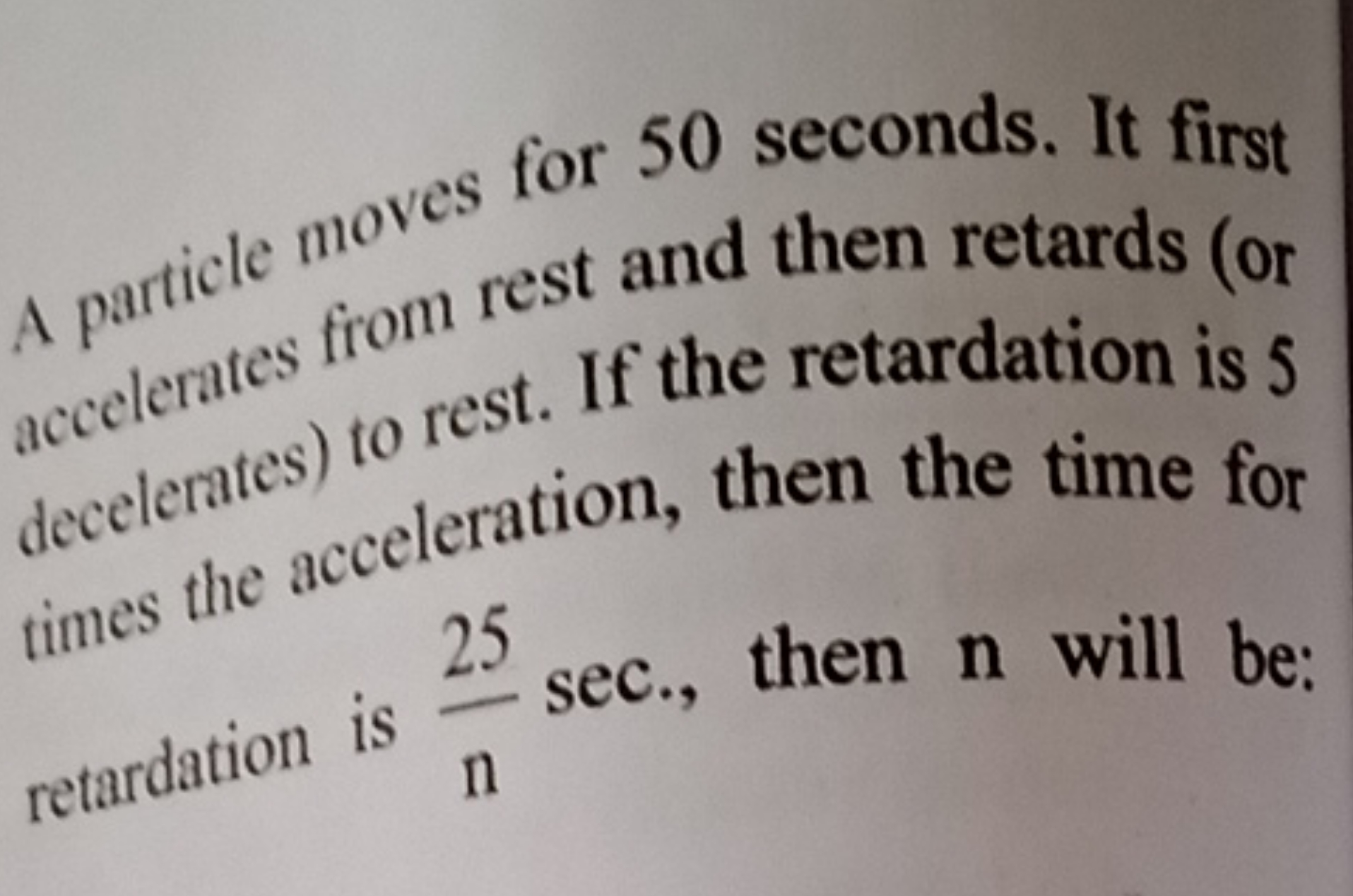 A particle moves for 50 seconds. It first accelerates from rest and th