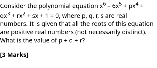 Consider the polynomial equation x6−6x5+px4+ qx3+rx2+sx+1=0, where p,q