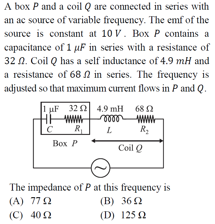 A box P and a coil Q are connected in series with an ac source of vari