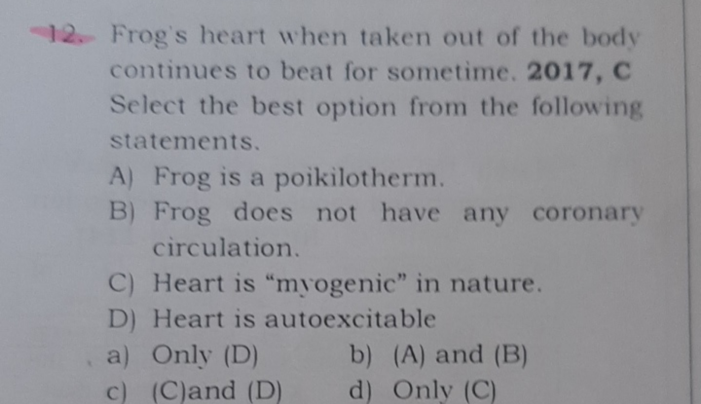 12. Frog's heart when taken out of the body continues to beat for some