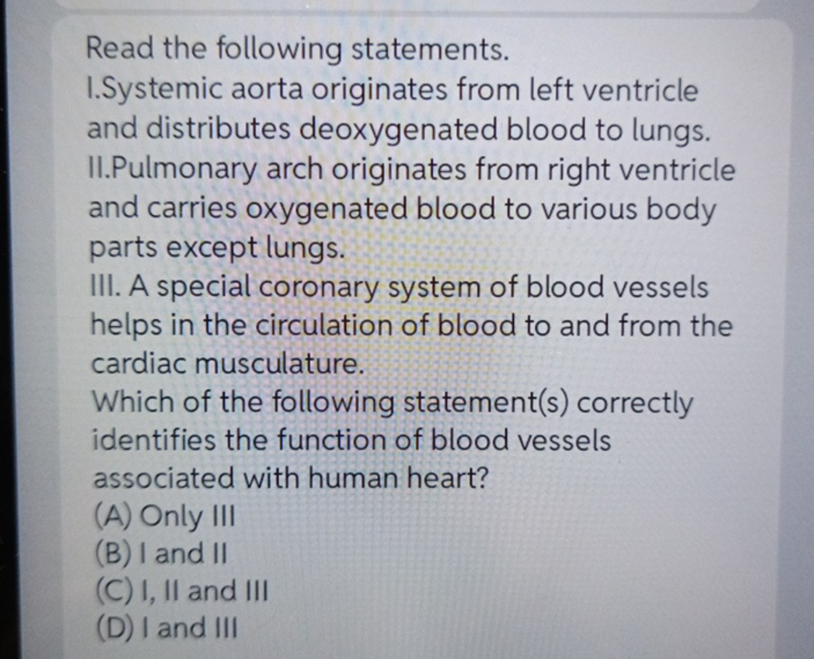 Read the following statements.
I.Systemic aorta originates from left v