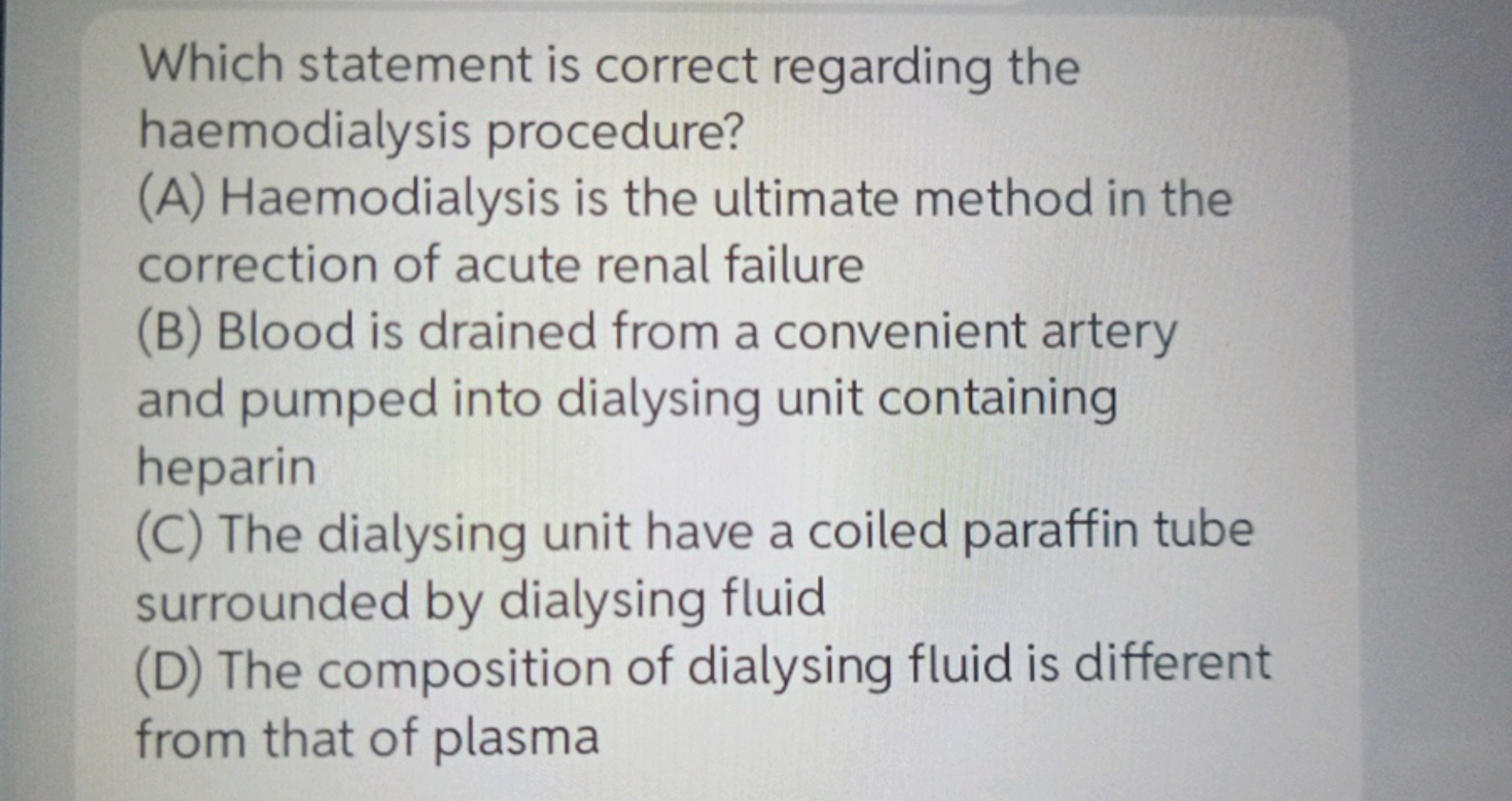 Which statement is correct regarding the haemodialysis procedure?
(A) 