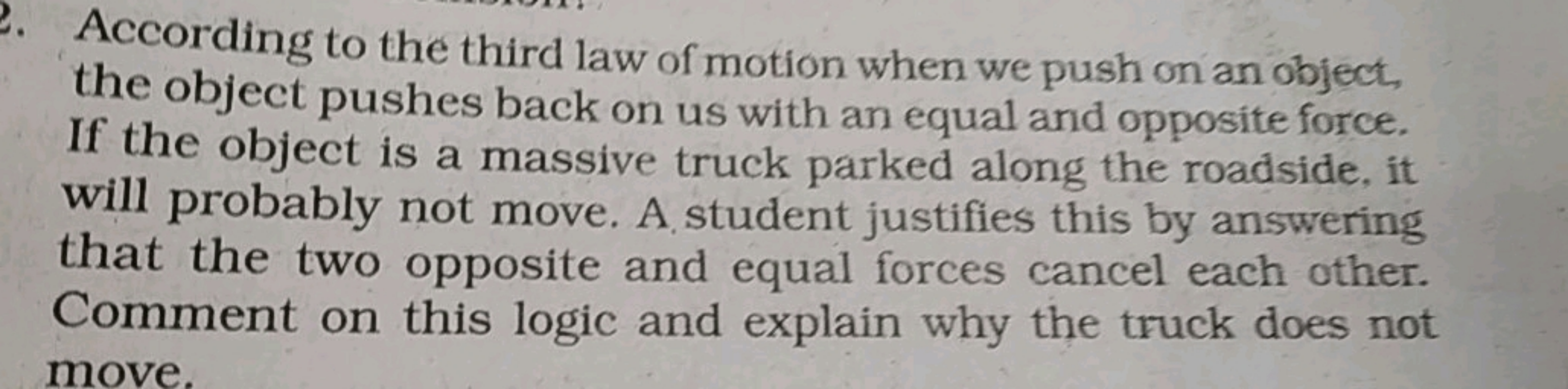 According to the third law of motion when we push on an object, the ob