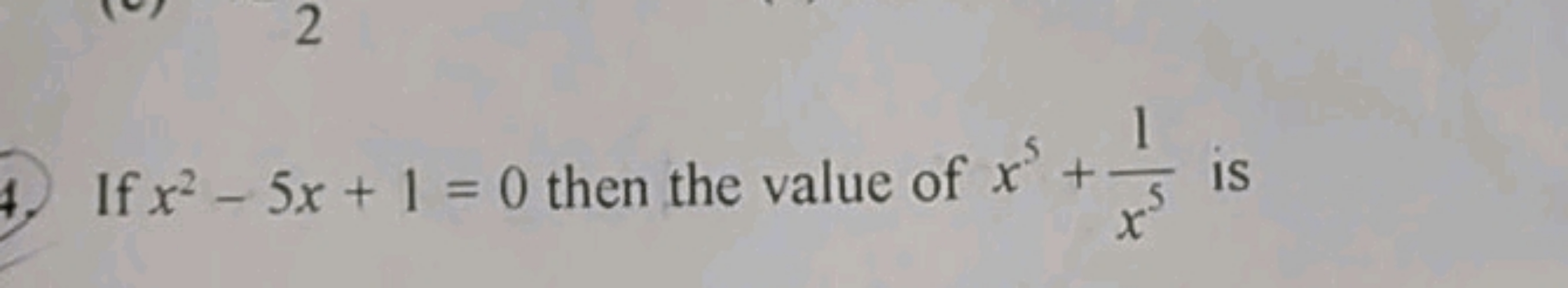 If x2−5x+1=0 then the value of x5+x51​ is