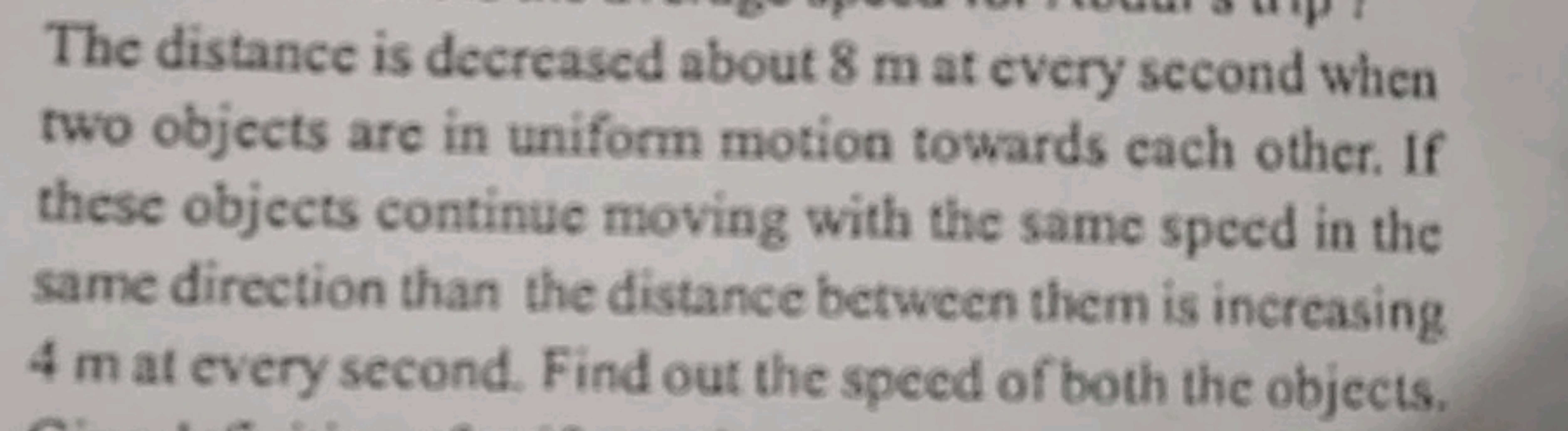 The distance is decreased about 8 m at every second when two objects a