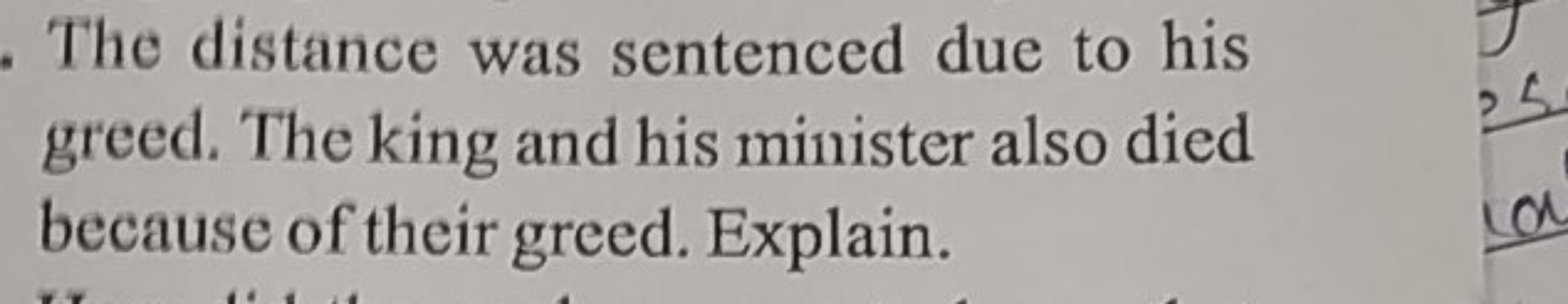 The distance was sentenced due to his greed. The king and his minister