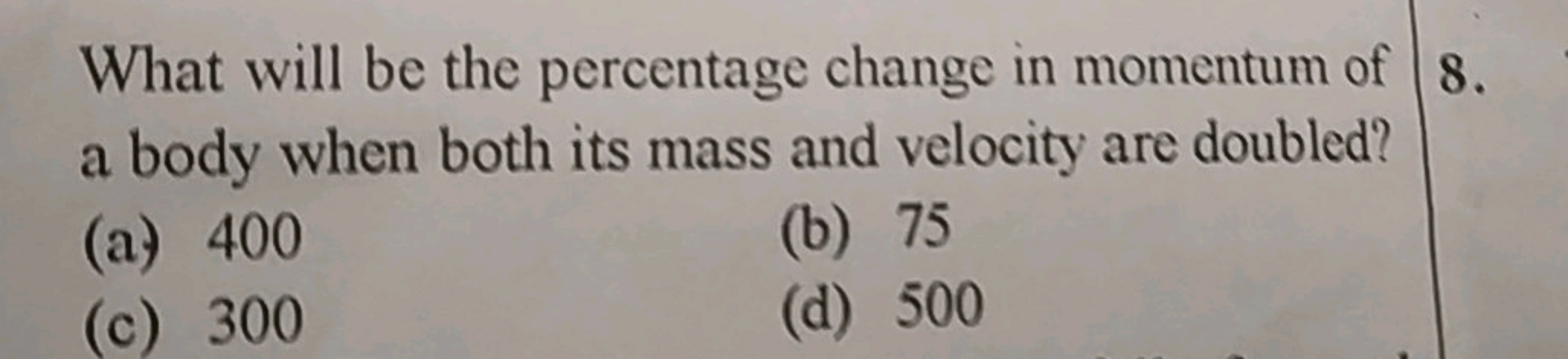 What will be the percentage change in momentum of a body when both its