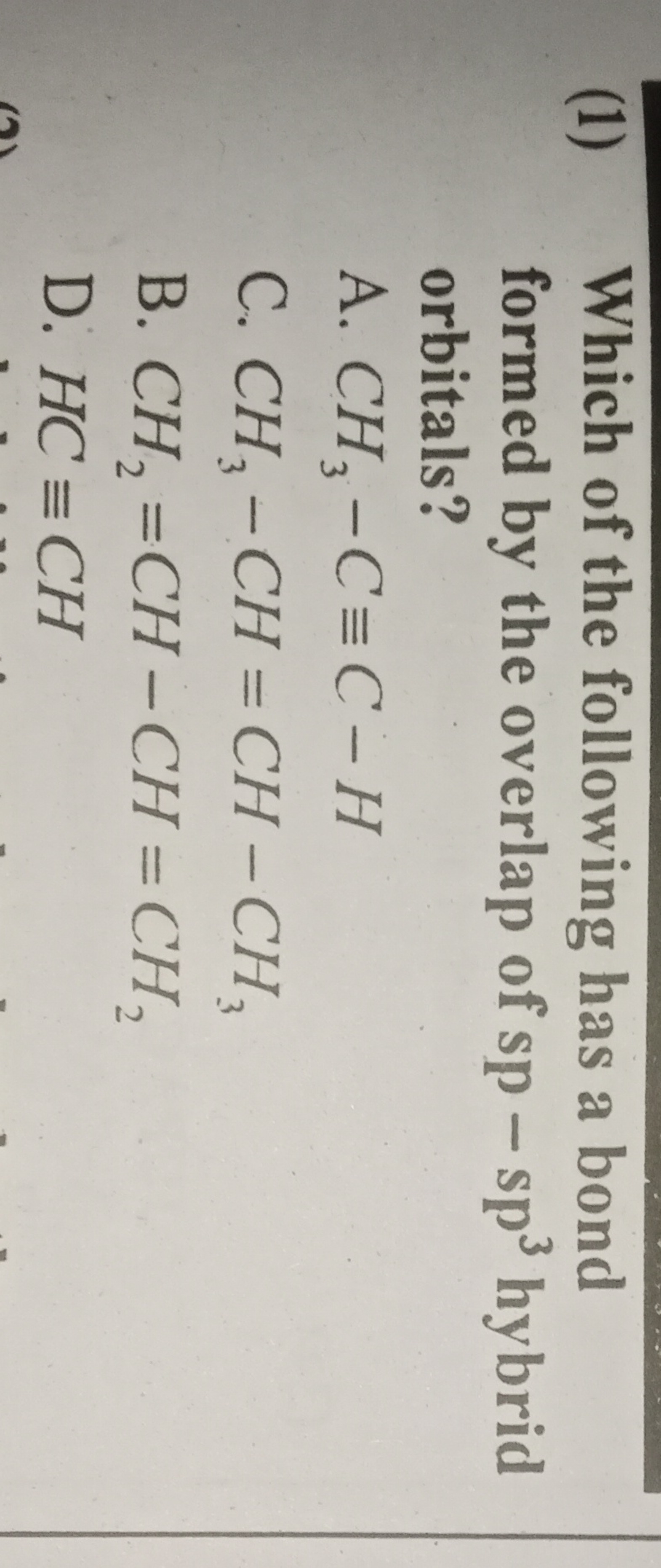 (1) Which of the following has a bond formed by the overlap of sp−sp3 