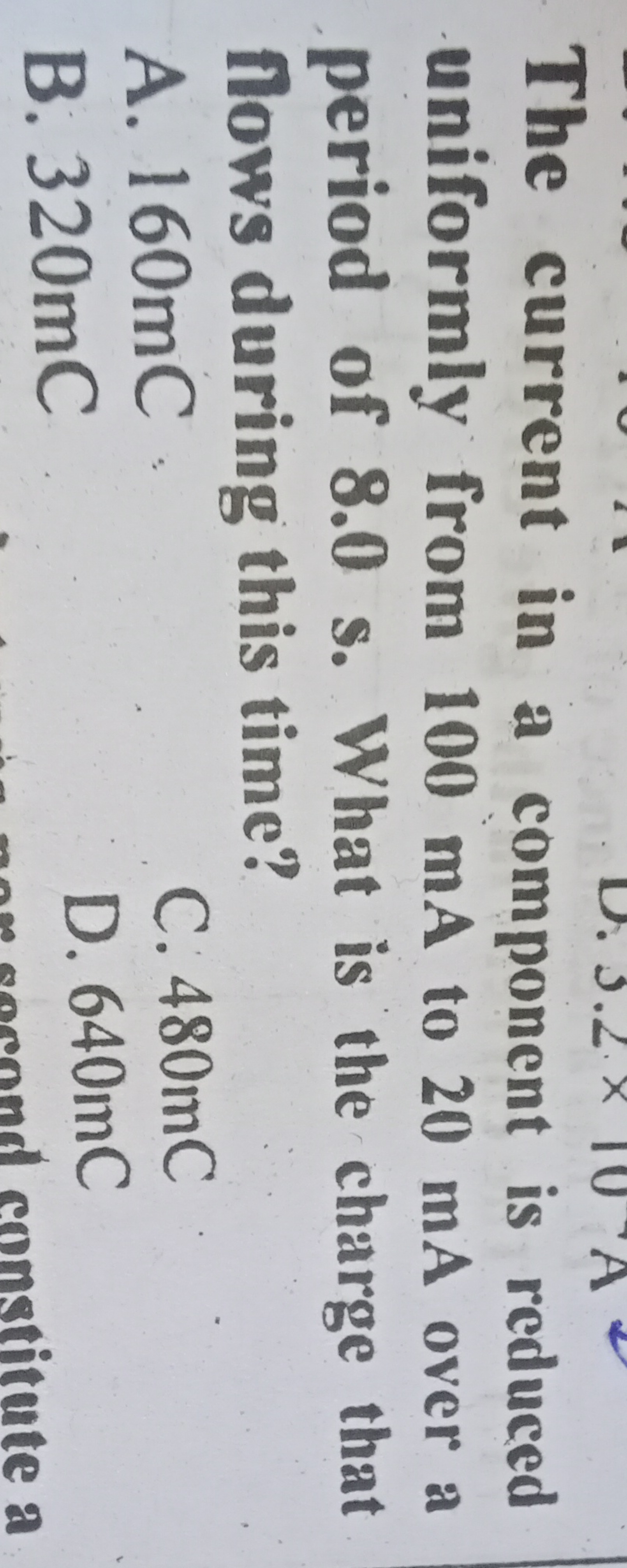 The current in a component is reduced uniformly from 100 mA to 20 mA o