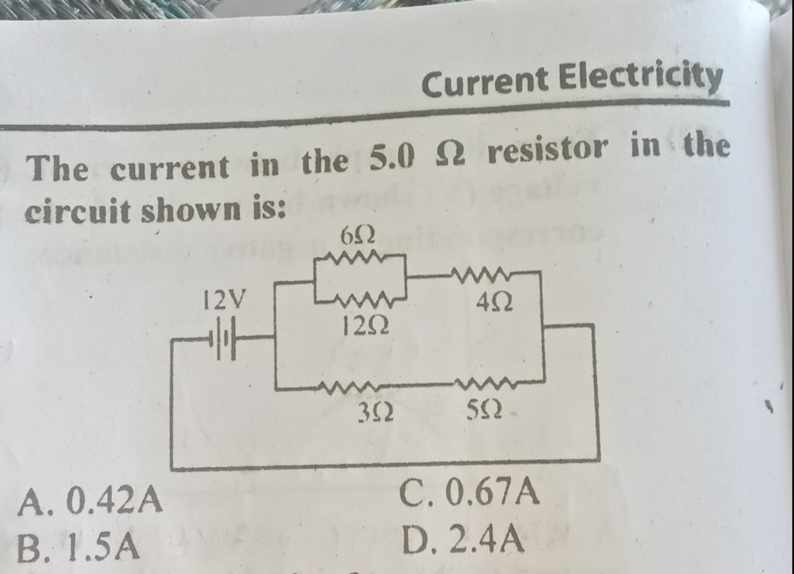 Current Electricity
The current in the 5.0Ω resistor in the circuit sh