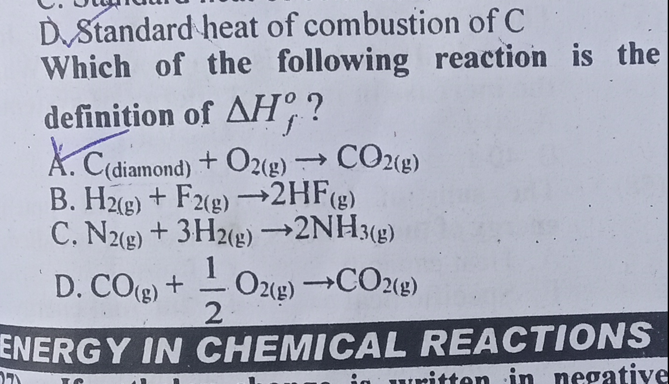 D. Standard heat of combustion of C Which of the following reaction is