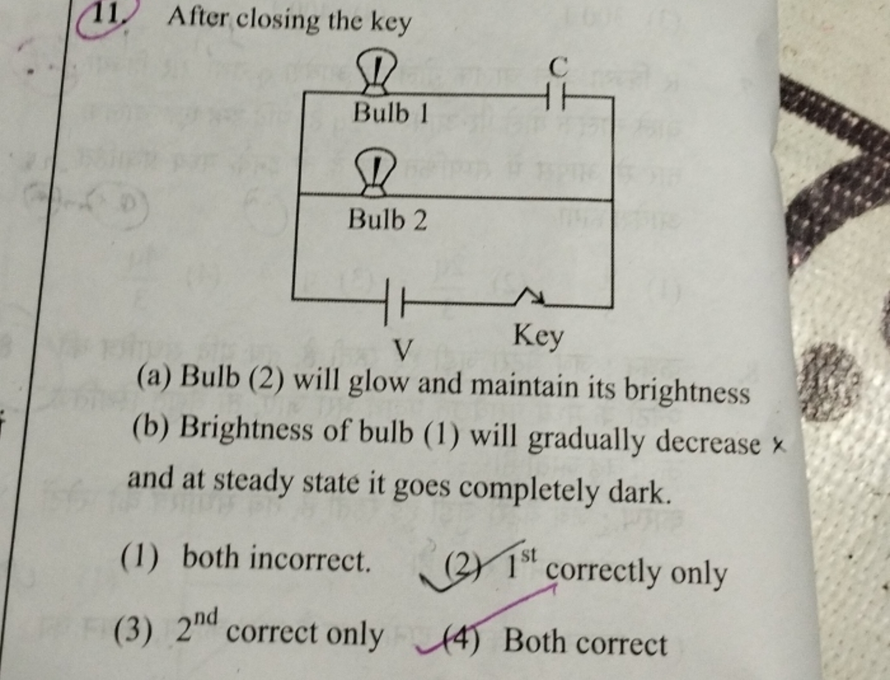 11. After closing the key
(a) Bulb (2) will glow and maintain its brig