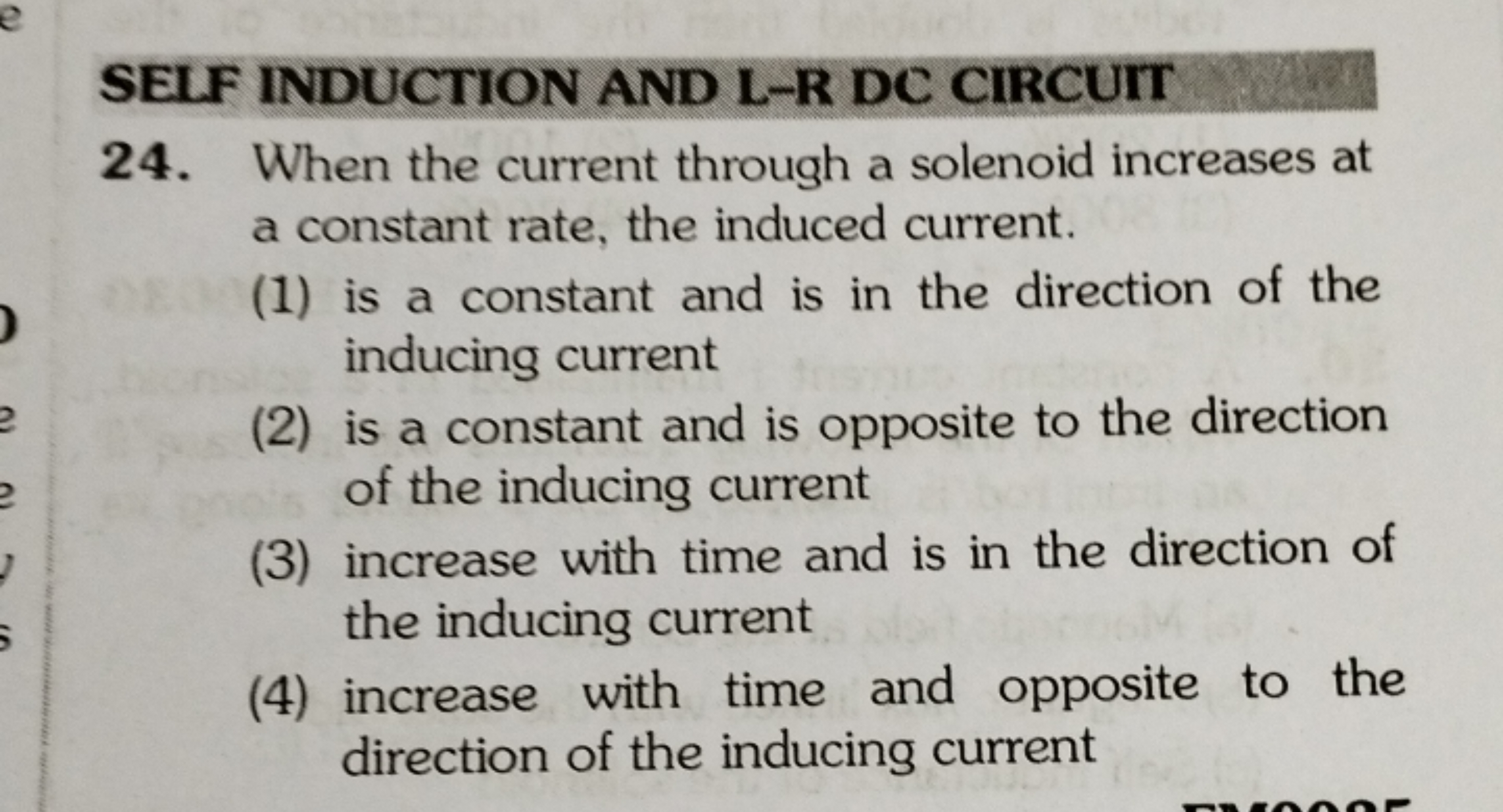 SELF INDUCTION AND L-R DC CIRCUIT
24. When the current through a solen