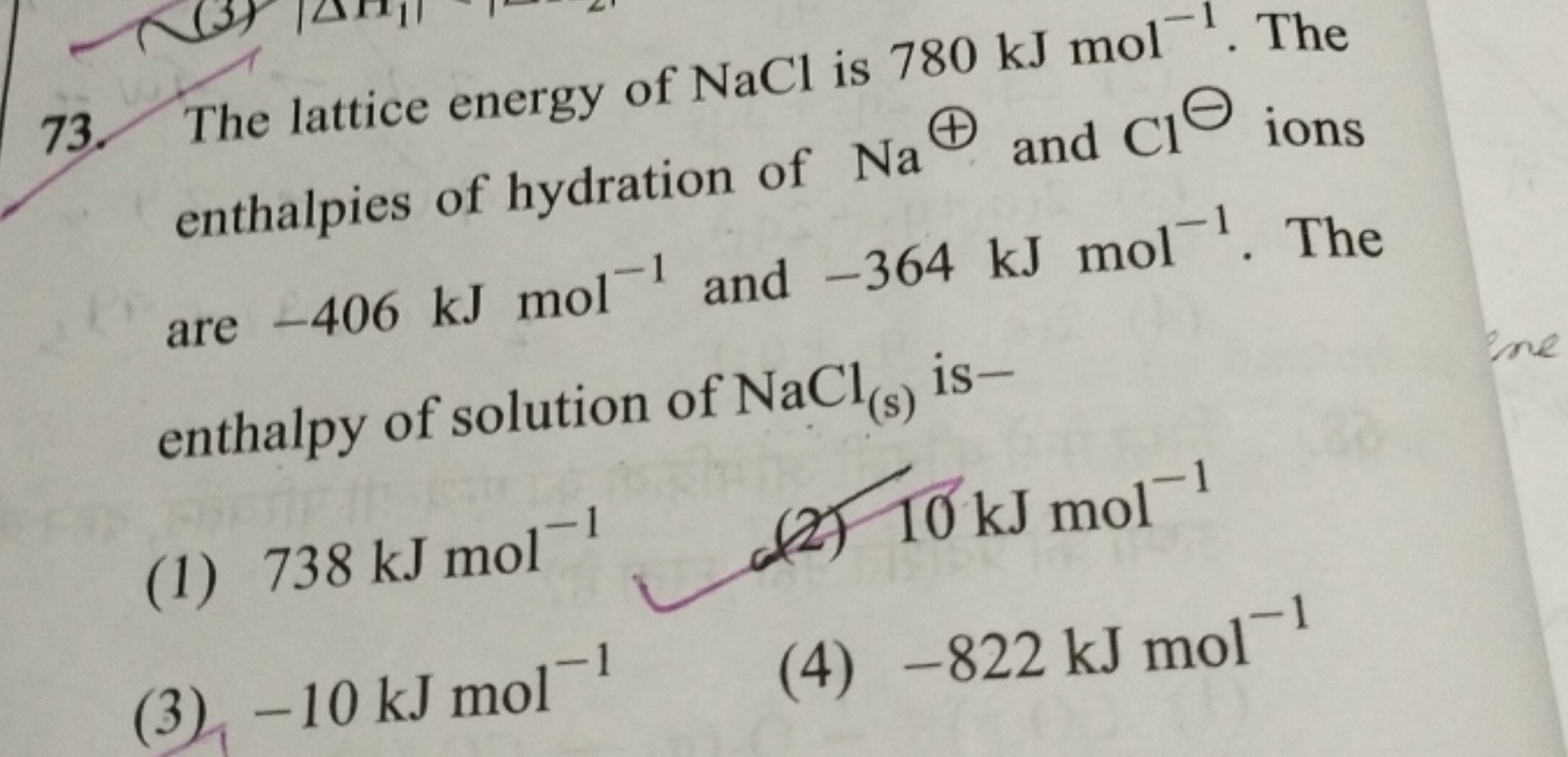 73. The lattice energy of NaCl is 780 kJ mol−1. The enthalpies of hydr