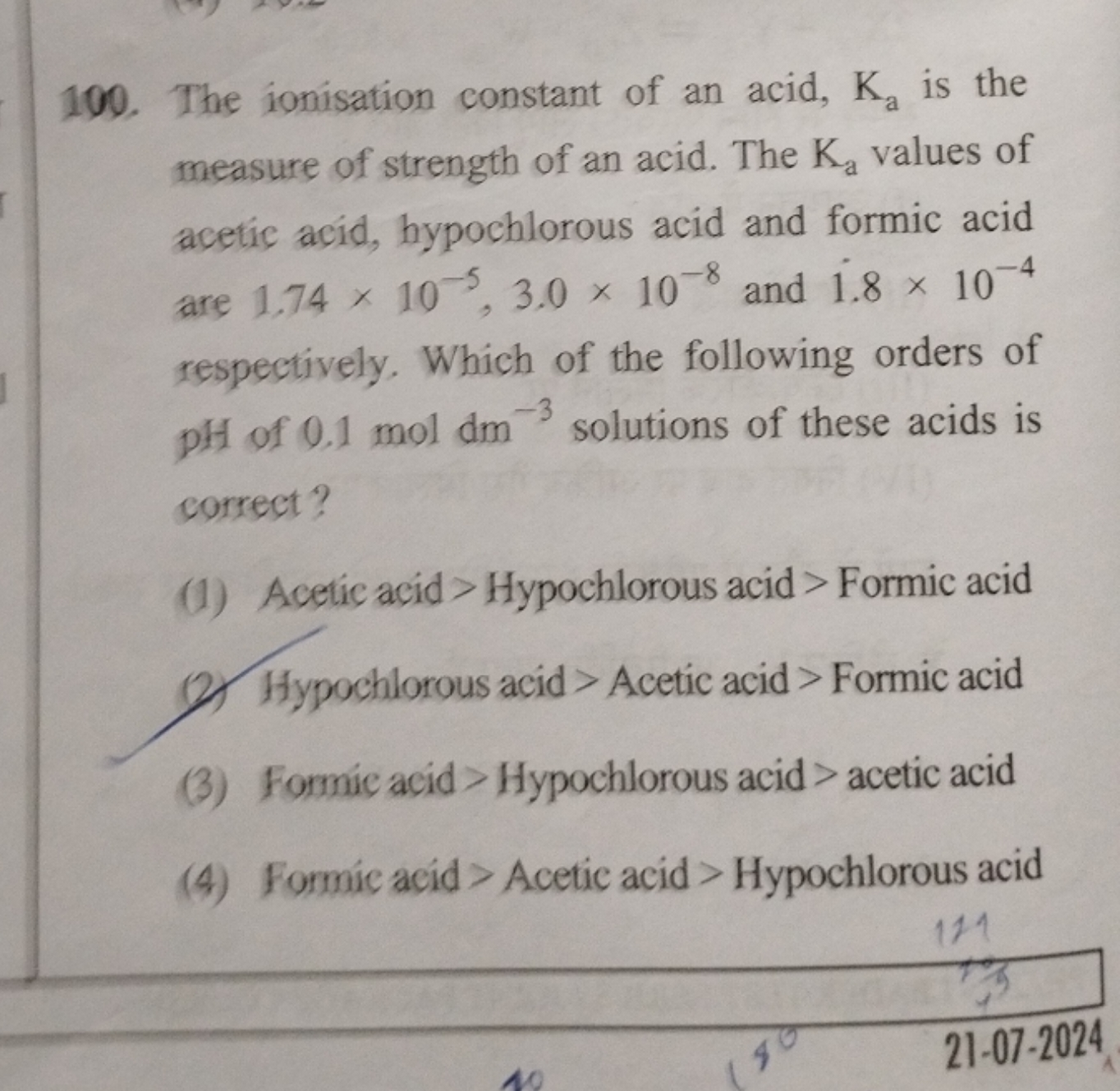 100. The ionisation constant of an acid, Ka​ is the measure of strengt