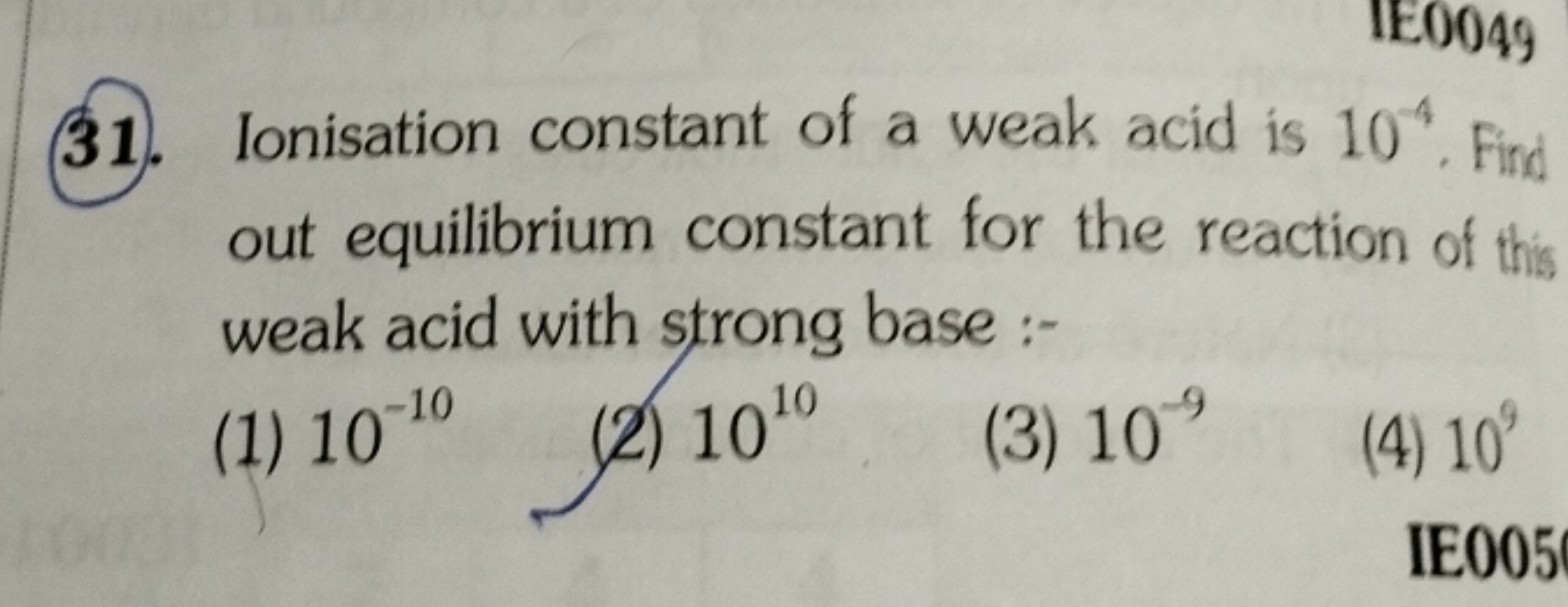 (31.) Ionisation constant of a weak acid is 10−4. Find out equilibrium