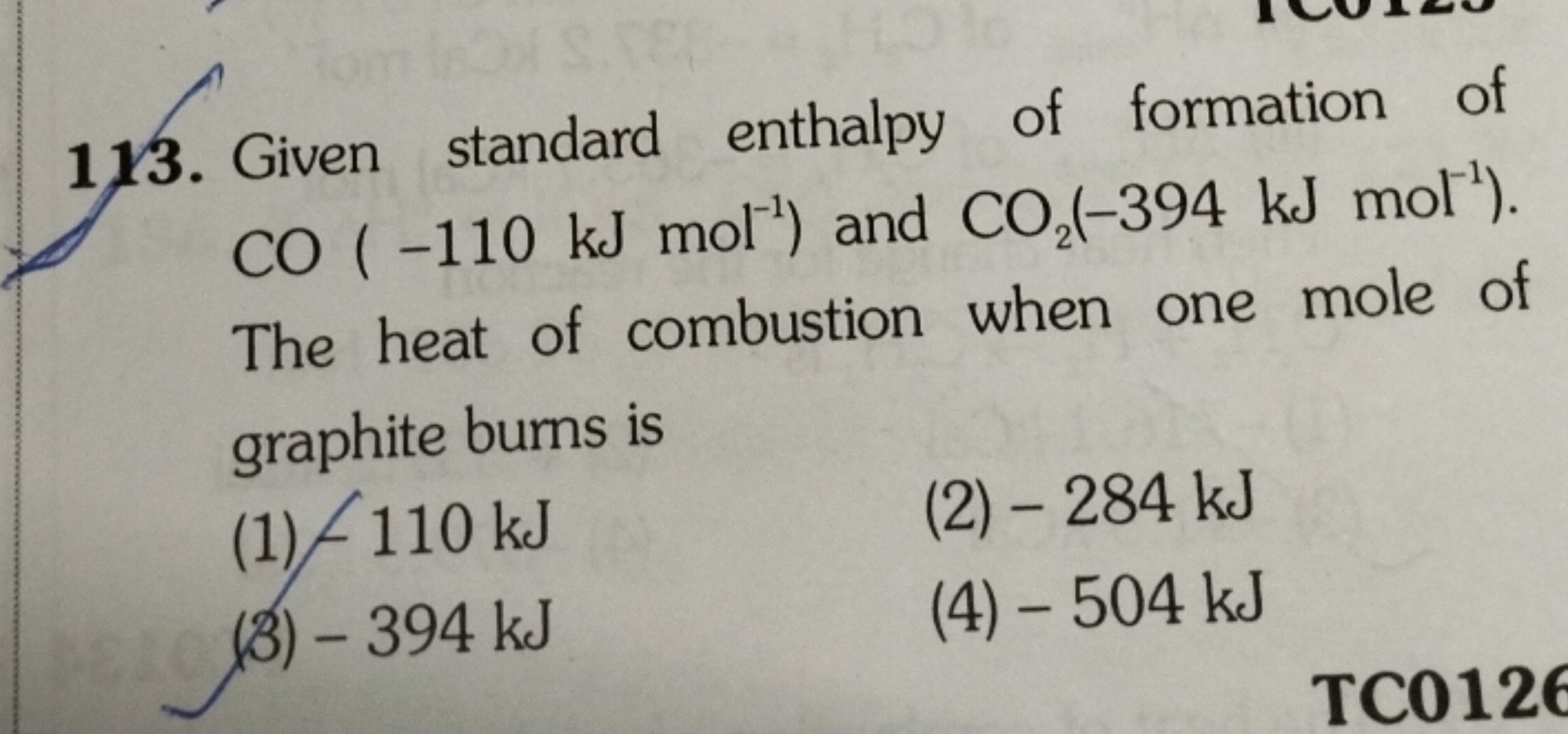 113. Given standard enthalpy of formation of CO(−110 kJ mol−1) and CO2