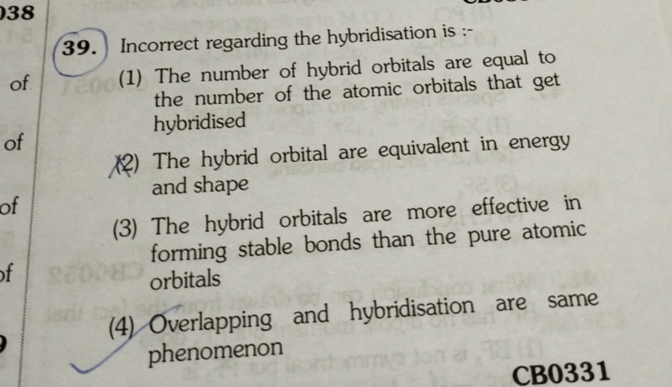 38
39. Incorrect regarding the hybridisation is :-
(1) The number of h