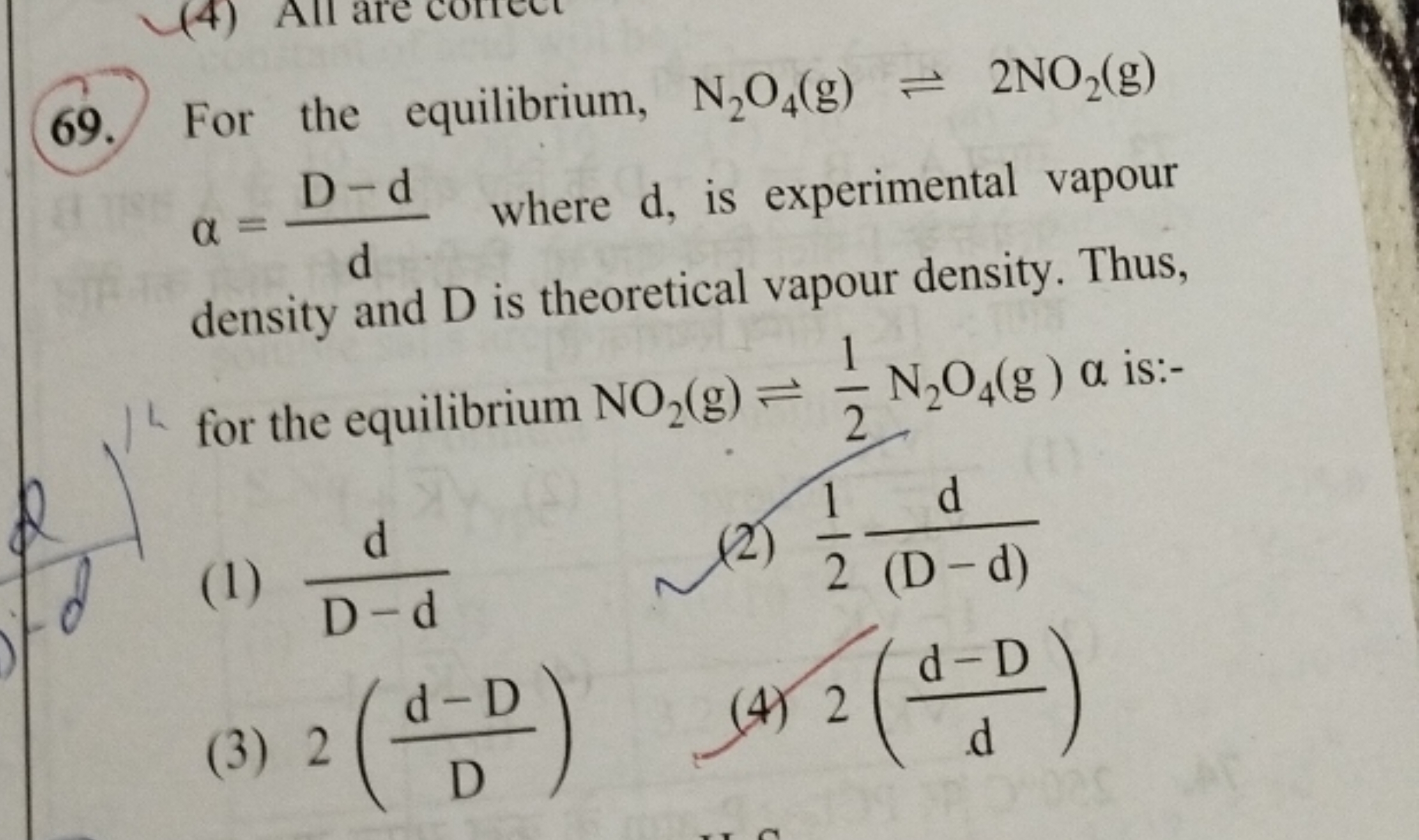 69. For the equilibrium, N2​O4​( g)⇌2NO2​( g) α=dD−d​ where d, is expe