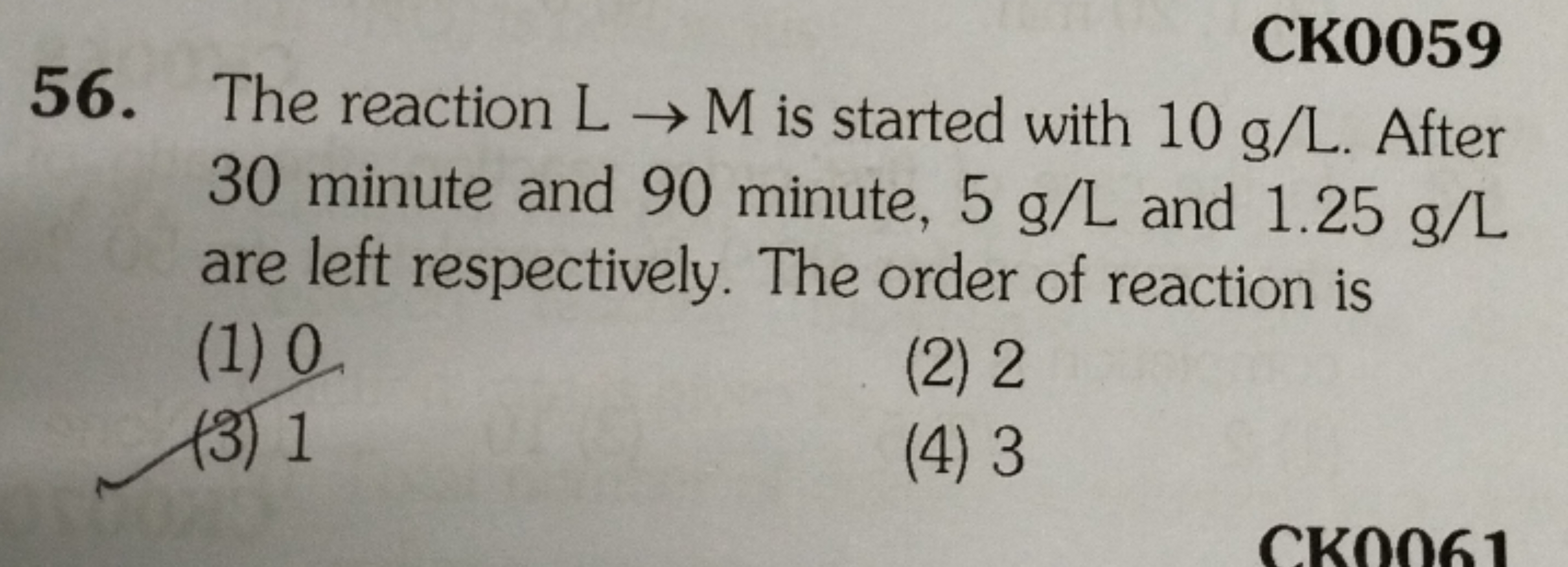 CK0059
56. The reaction L→M is started with 10 g/L. After 30 minute an