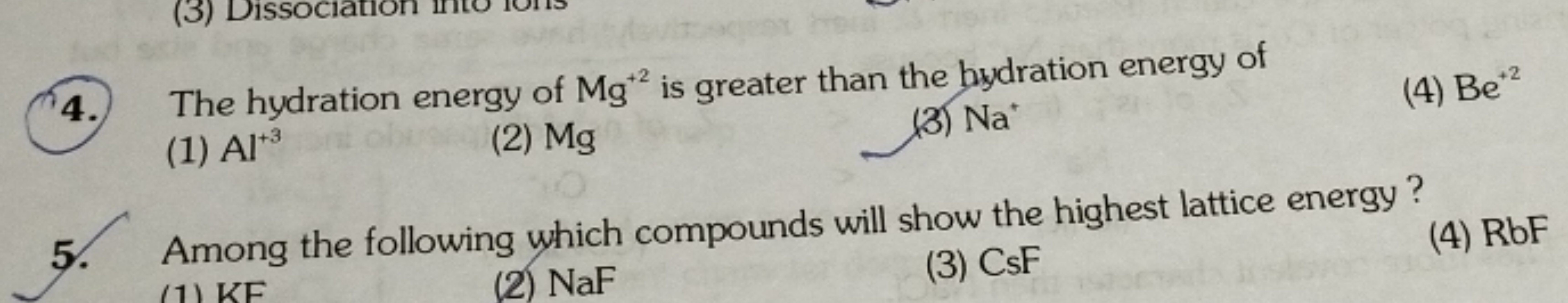 4. The hydration energy of Mg+2 is greater than the hydration energy o