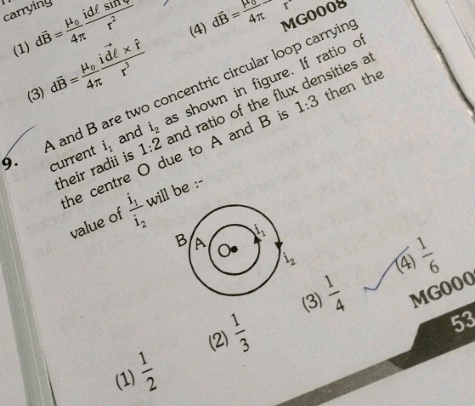 (1) dB=4πμ0​​2idsinx​
(3) AB=4πμ0​​r3idl×r^​
(4) dB=4πNG∘O∘
9. A and B