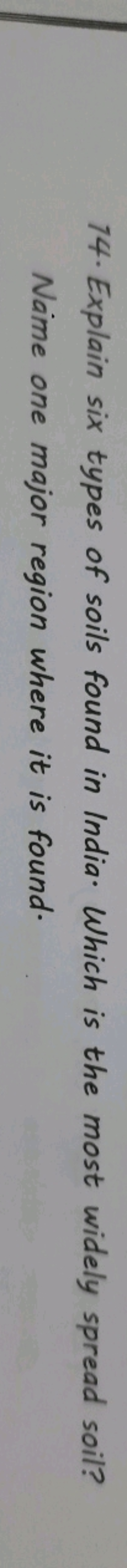 14. Explain six types of soils found in India. Which is the most widel